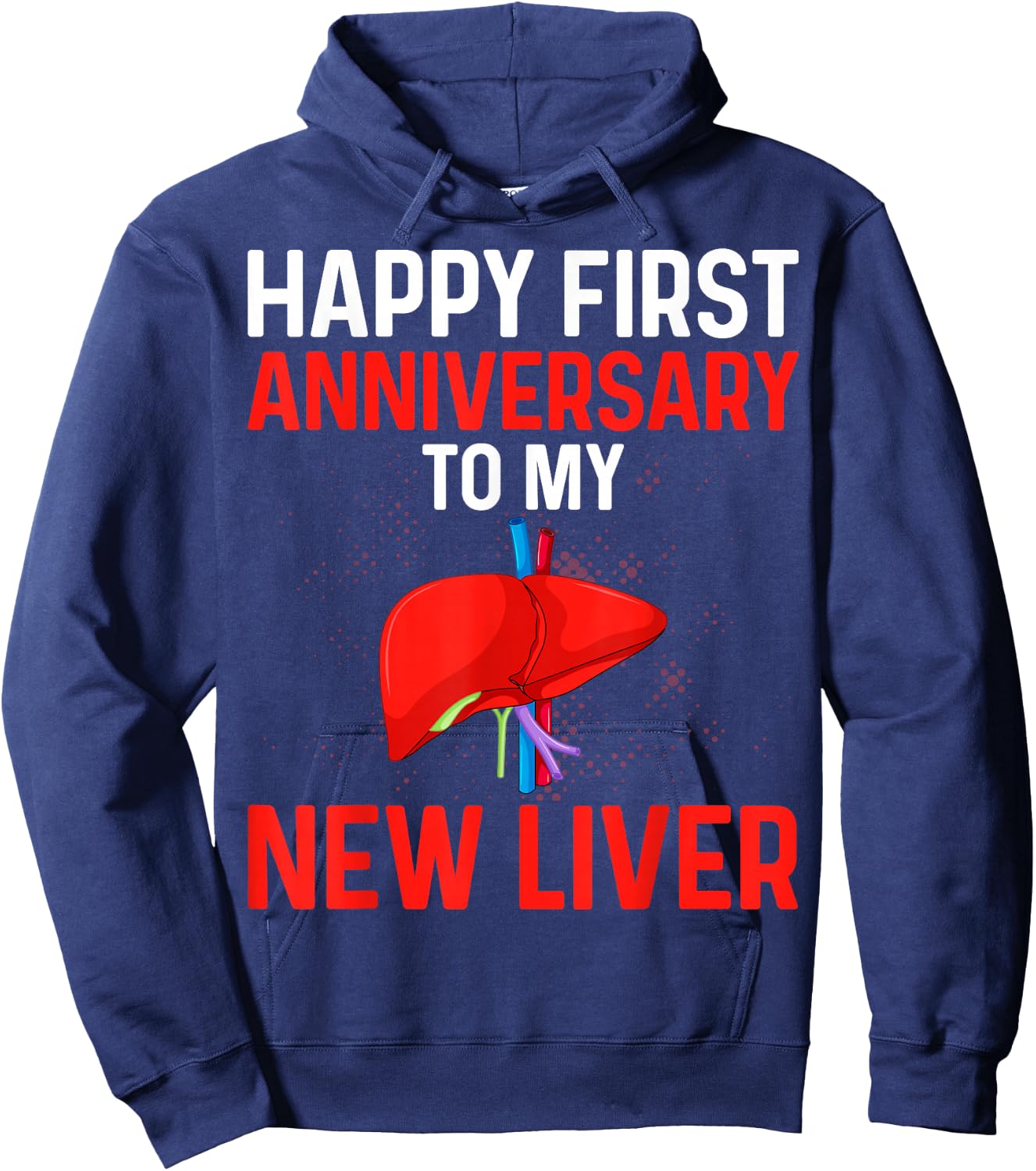 Liver Transplant Gifts Happy 1st Anniversary to My New Liver Hoodie - Hoodie | Navy