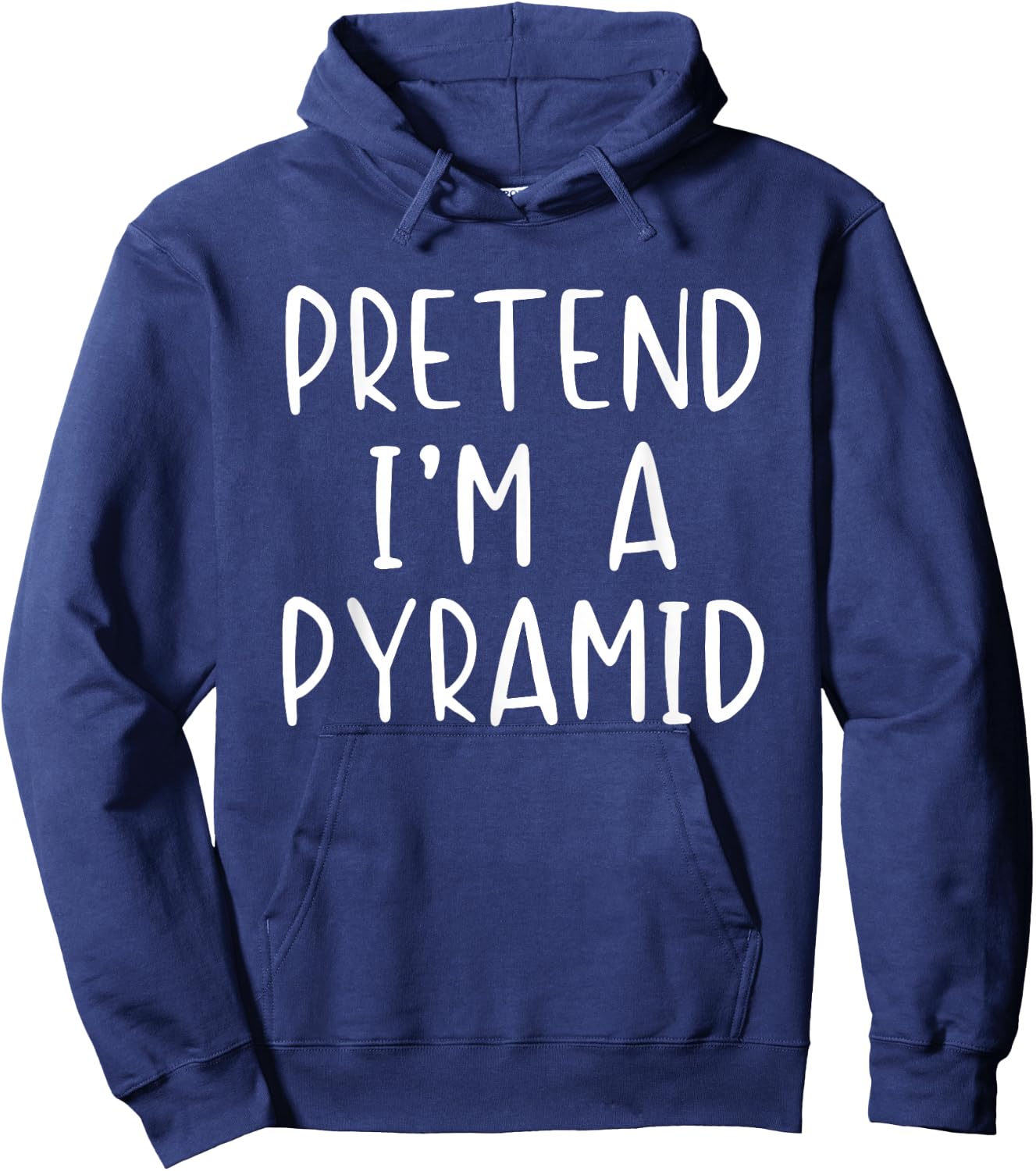 Pretend I'm A Pyramid Costume Halloween Simple Adult Kid Hoodie - Hoodie | Navy