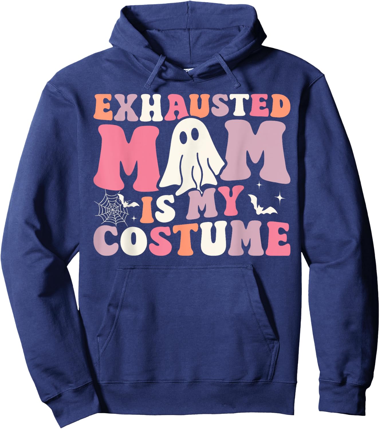 Exhausted Mom Is My Costume Ghost Spooky Season Halloween Hoodie - Hoodie | Navy