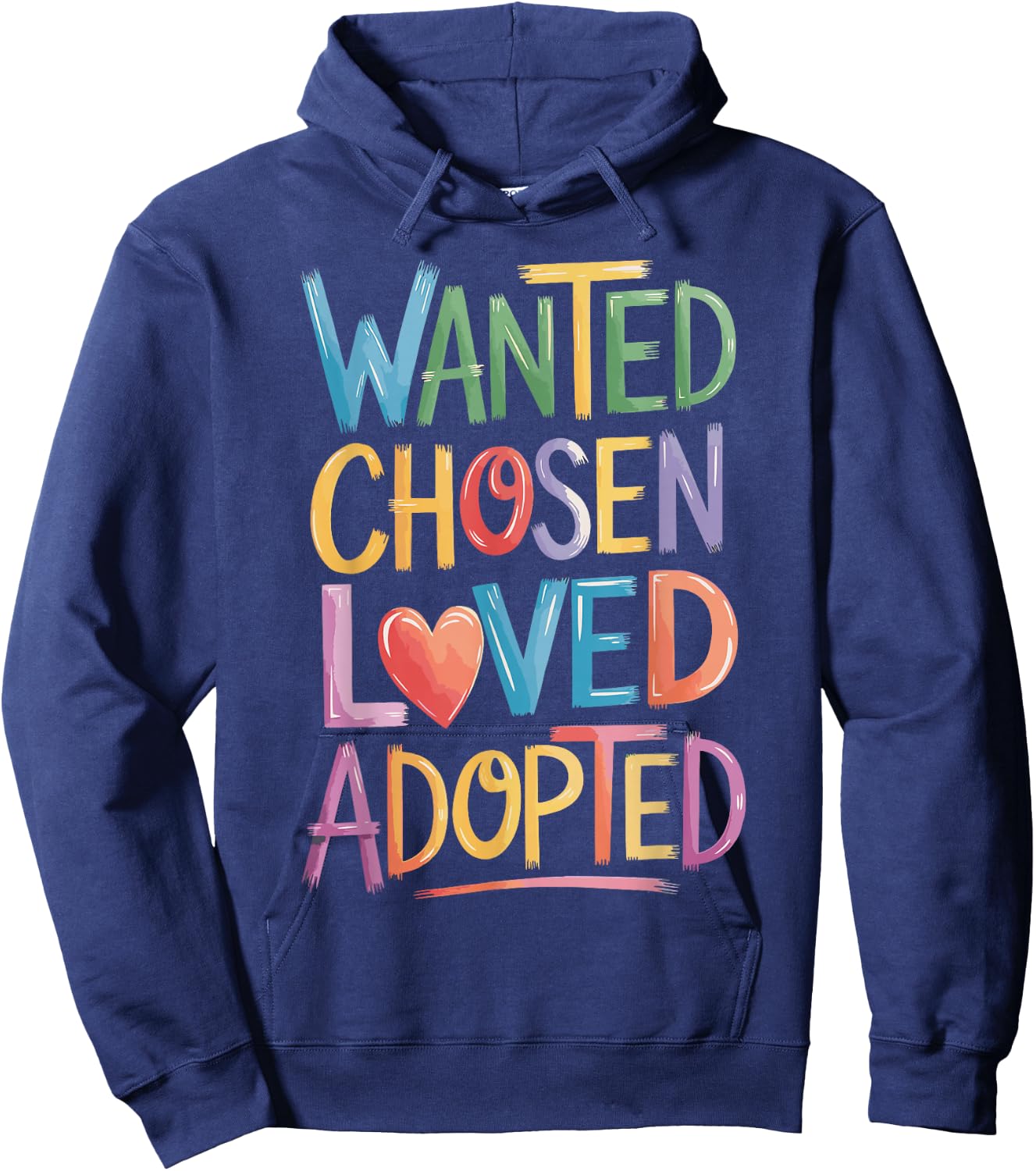 Wanted Chosen Loved Adopted Hoodie - Hoodie | Navy