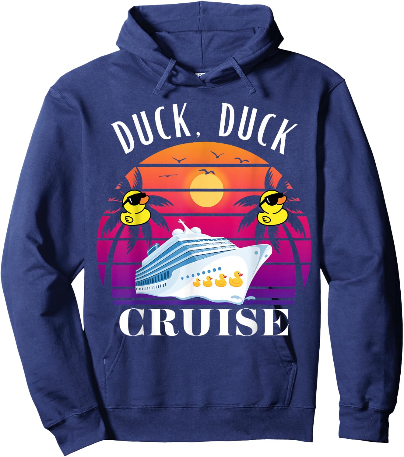 Duck Duck Cruise, Cruising Ducks, Funny Duck Cruise Shirt Hoodie - Hoodie | Navy