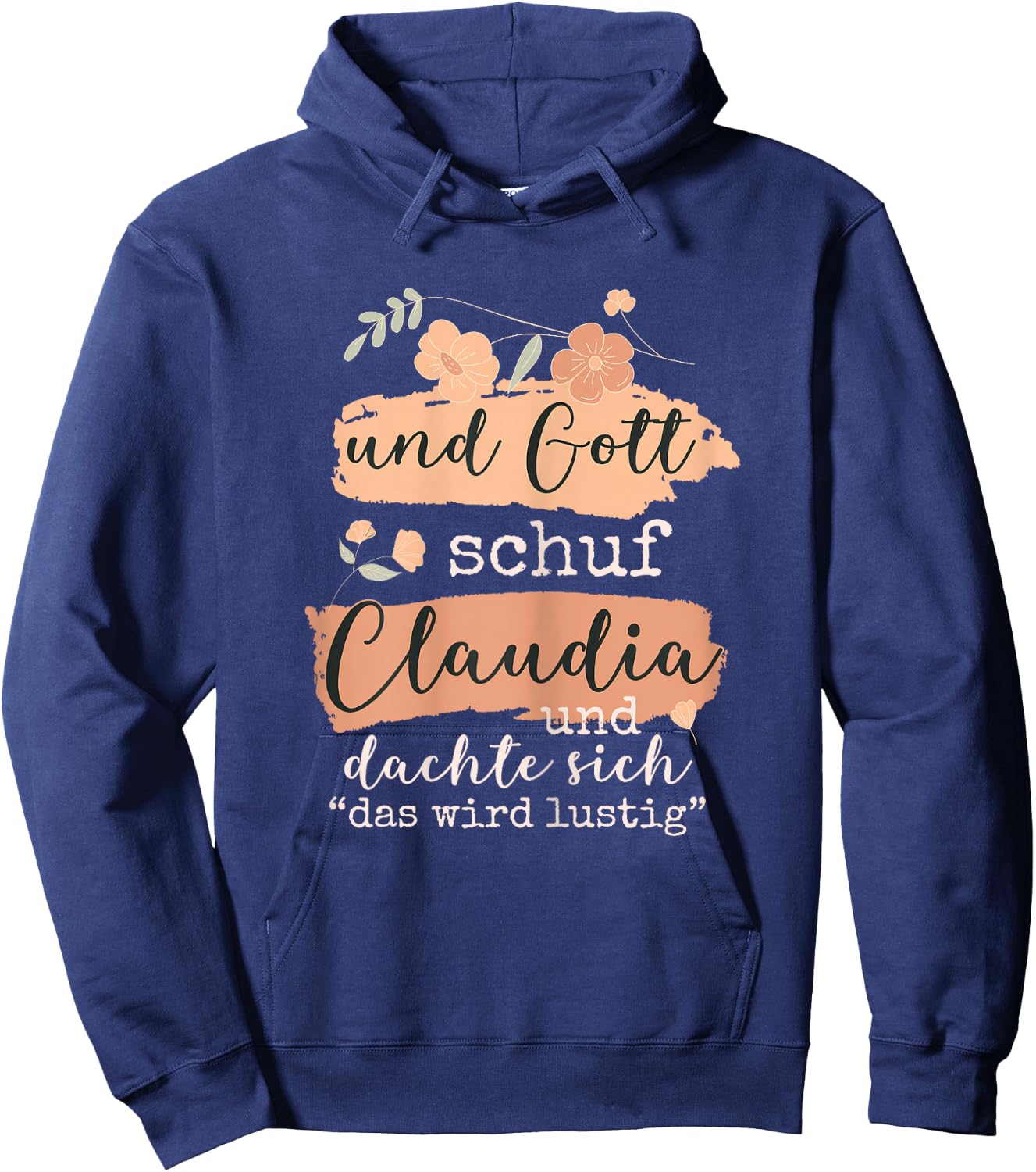 Name Claudia Geburtstag - Und Gott Schuf Claudia Hoodie - Hoodie | Navy