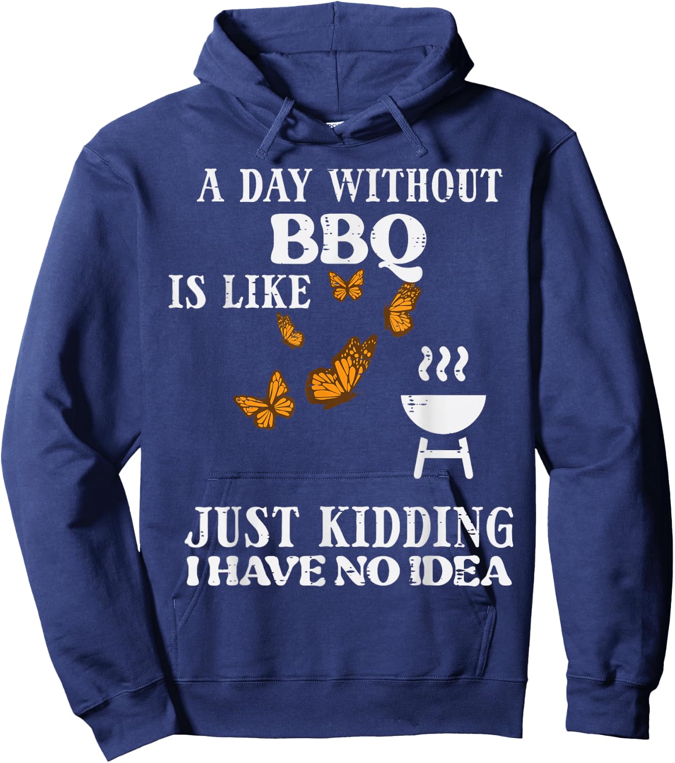 Day Without Bbq No Idea Funny Barbecue Grill Women Men Kids Hoodie - Hoodie | Navy