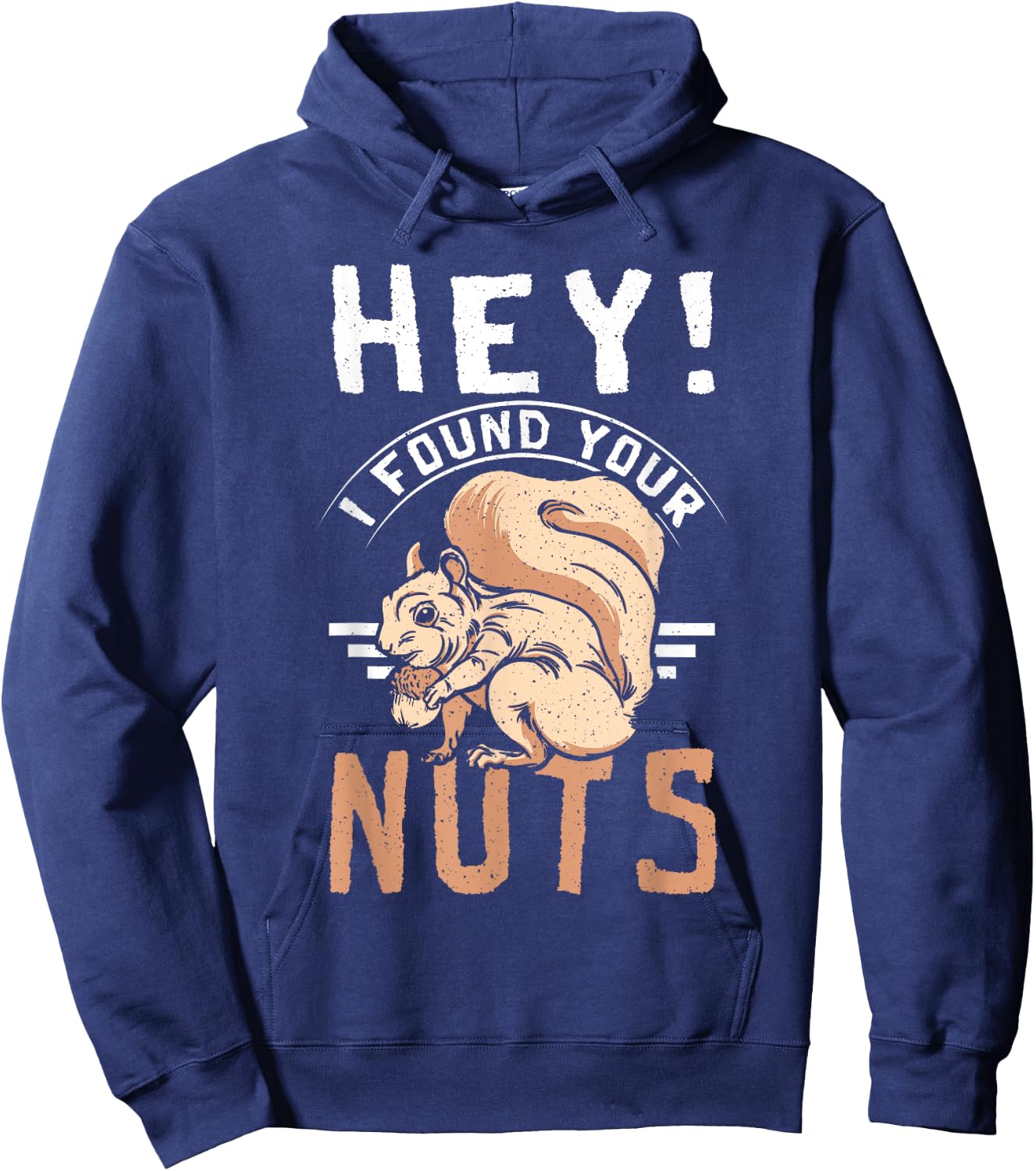 Funny Squirrel hey I found your nuts Hoodie - Hoodie | Navy