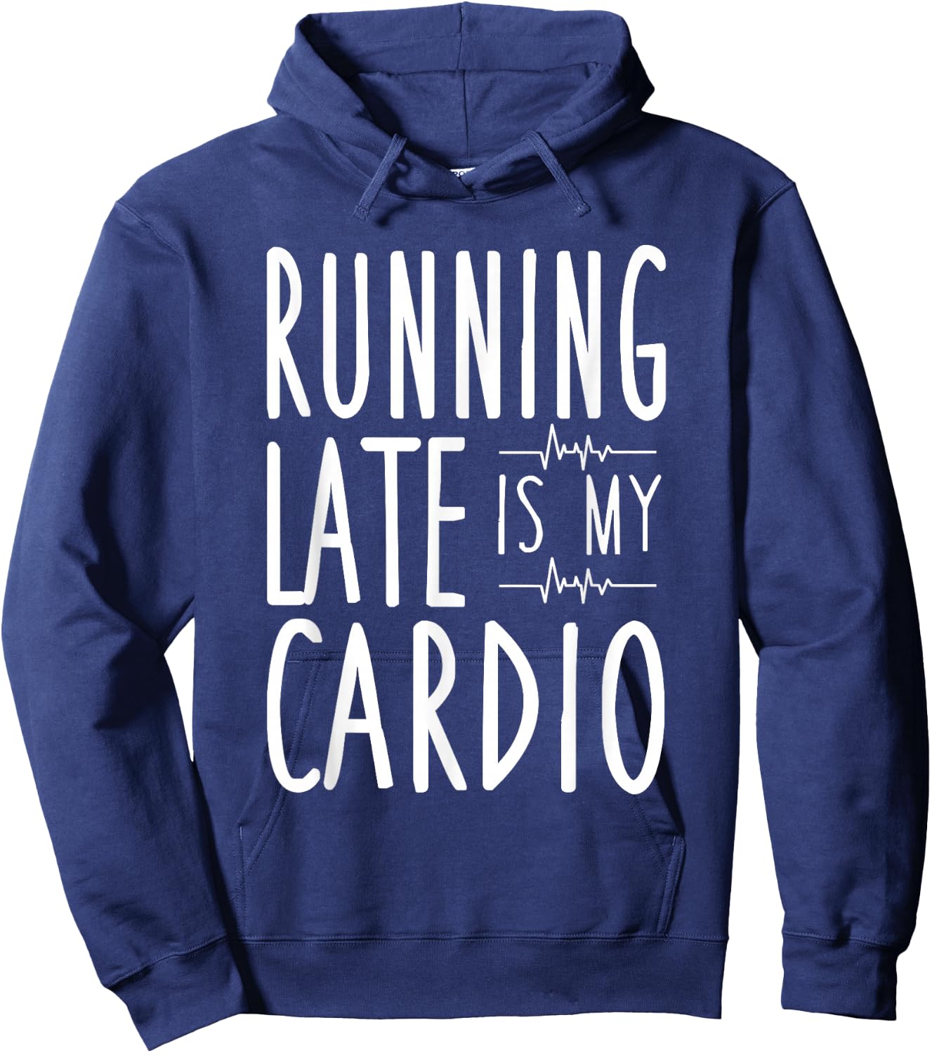 Running Late Is My Cardio Funny Running Hoodie - Hoodie | Navy