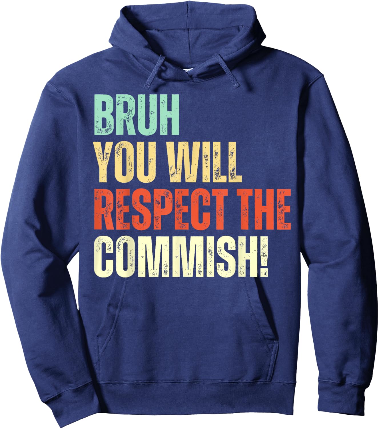 Bruh You Will Respect the Commish Funny Fantasy Football Hoodie - Hoodie | Navy