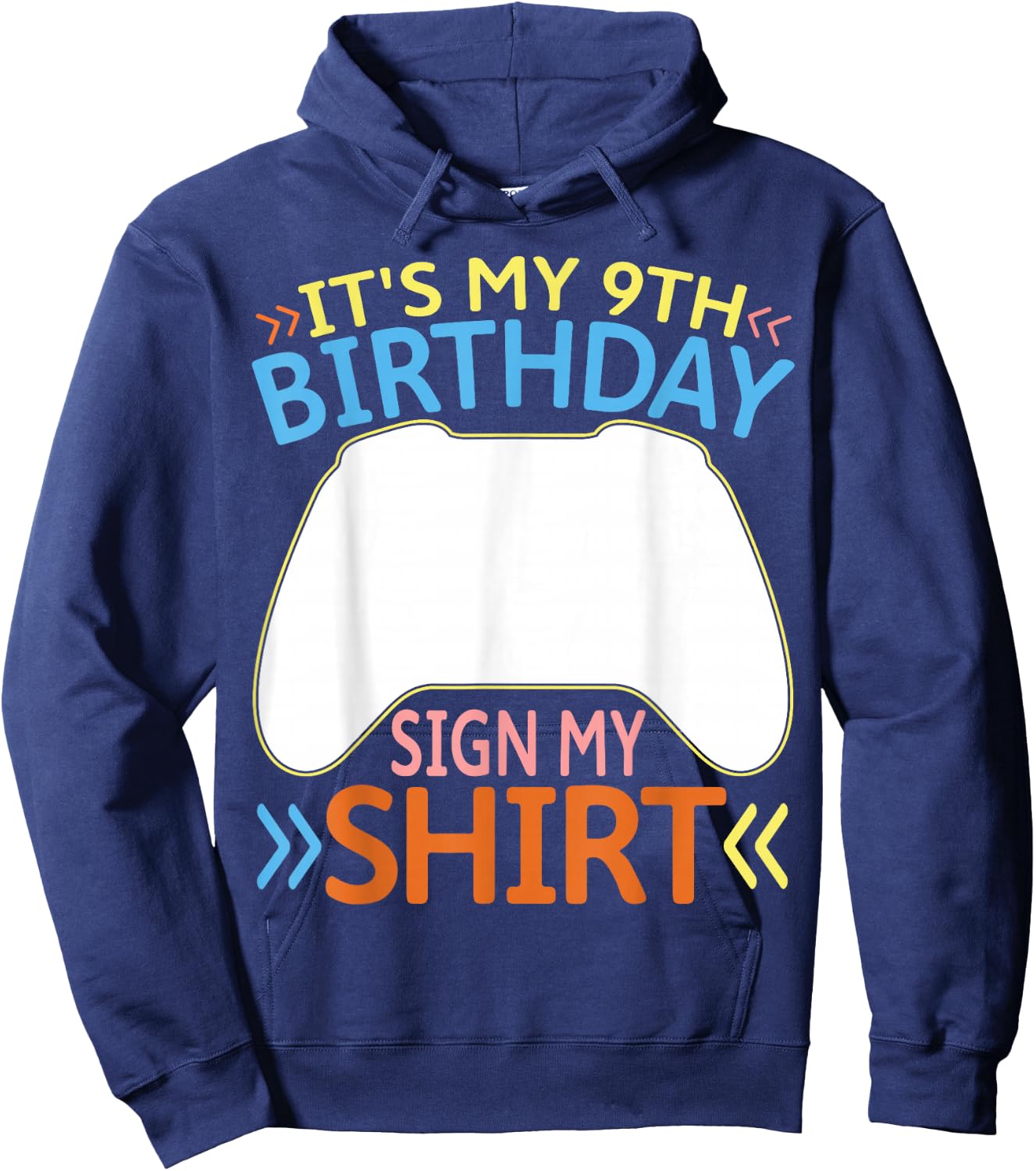 It's My 9th Birthday Sign My Shirt 9 Year Old Boy Bday Gamer Hoodie - Hoodie | Navy