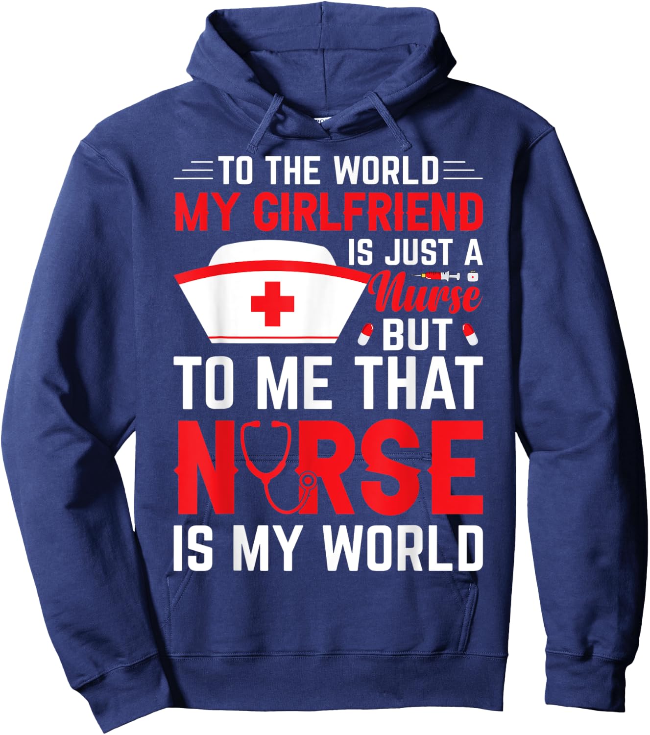 To The World My Girlfriend Is Just A Nurse Funny Valentine Hoodie - Hoodie | Navy