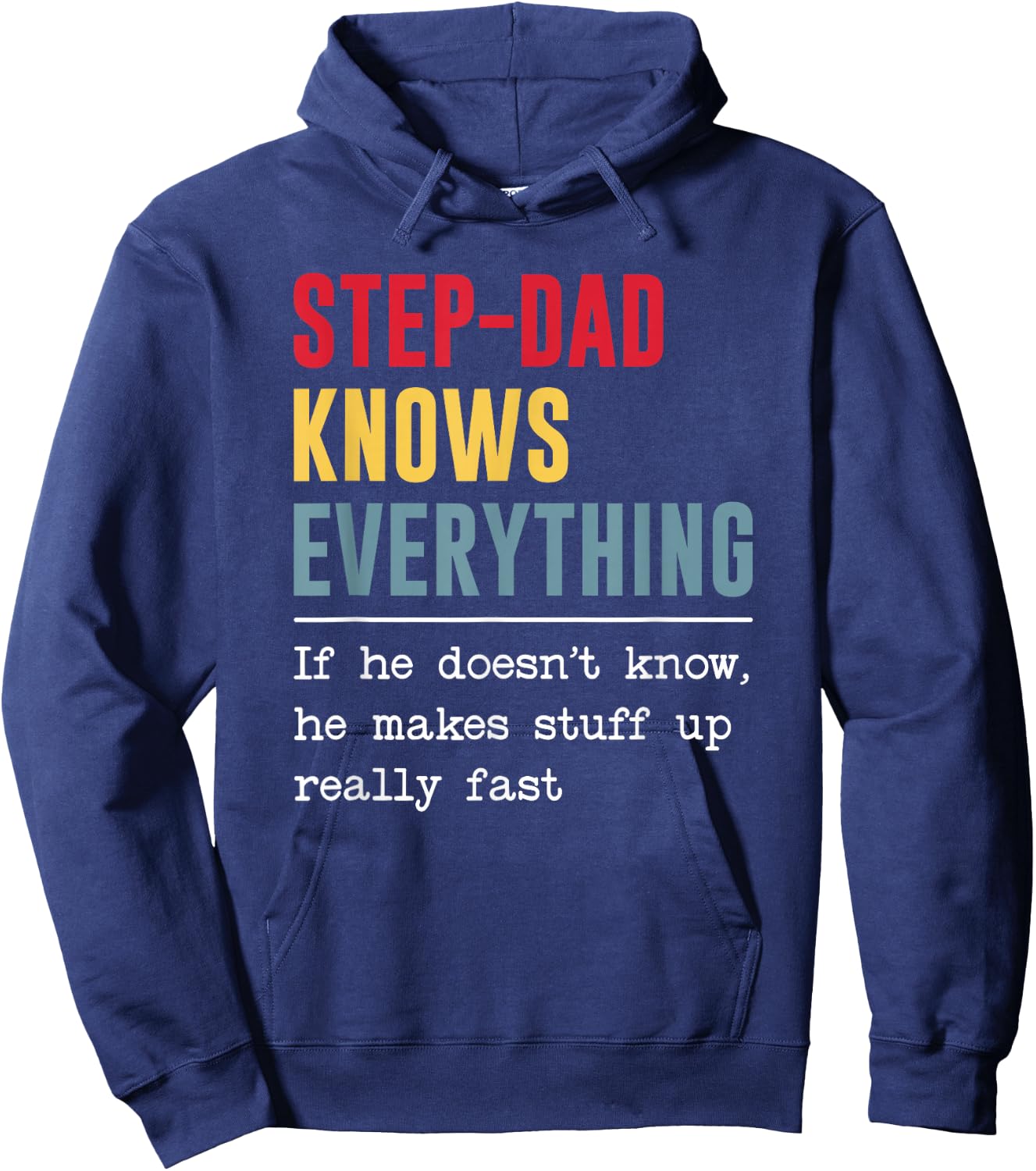 Step-dad Knows Everything Shirt Funny Father's Day Hoodie - Hoodie | Navy