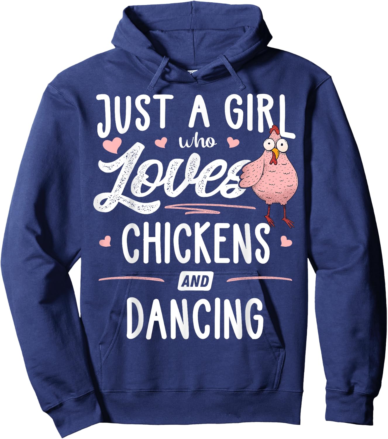 Just A Girl Who Loves Chickens And Dancing Gift Chicken Hoodie - Hoodie | Navy