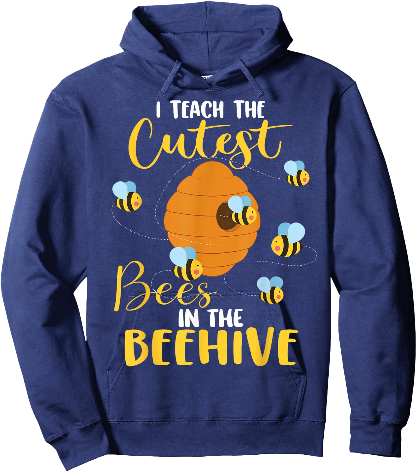 I Teach The Cutest Bees In The Beehive Funny Teacher Hoodie - Hoodie | Navy