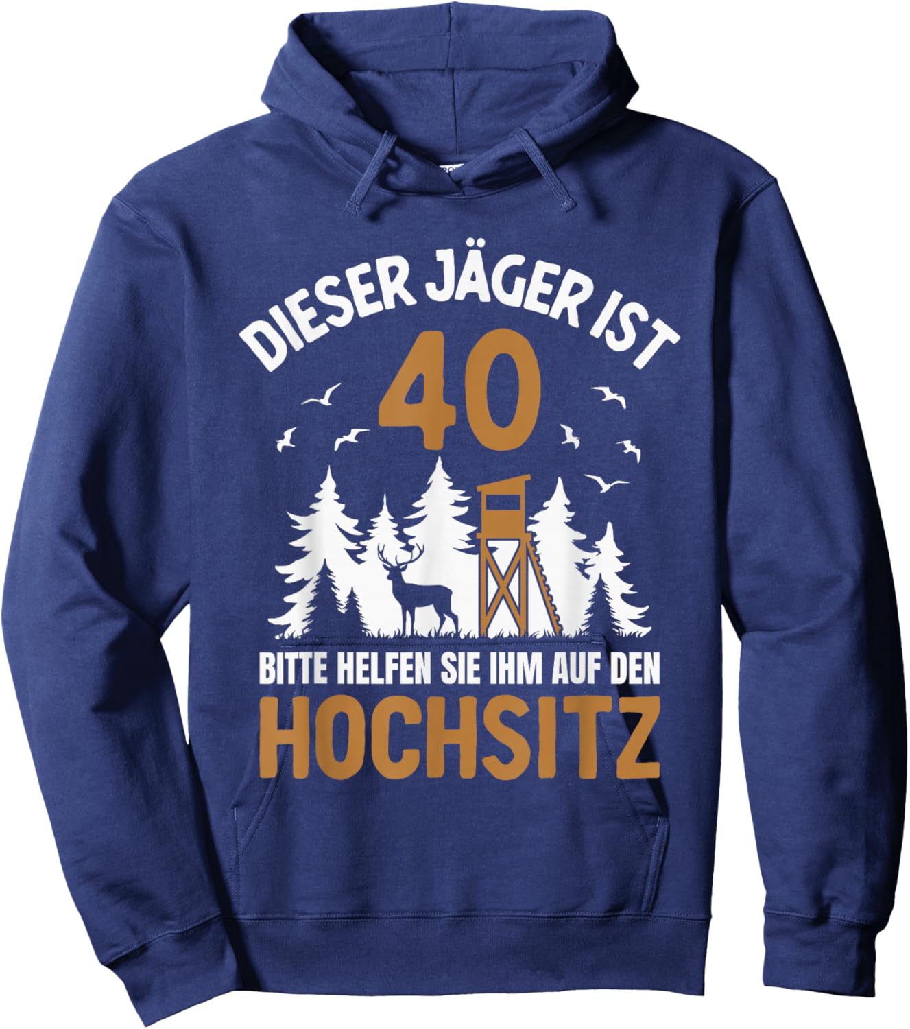 Dieser Jäger ist 40 Jahre Hochsitz 40. Geburtstag Jagd Hoodie - Hoodie | Navy