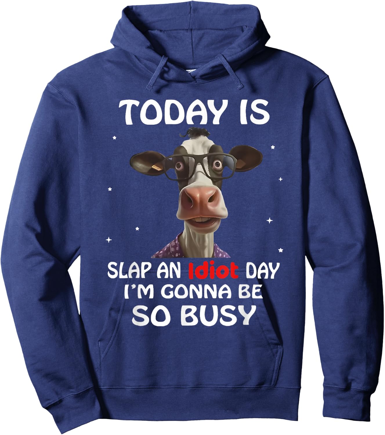 Today is Slap an Idiot Day I'm Gonna Be So Busy Hoodie - Hoodie | Navy
