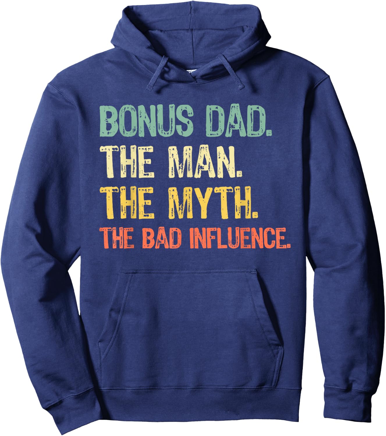 Bonus Dad The Man Myth Bad Influence Funny Step-Dad Stepdad Hoodie - Hoodie | Navy