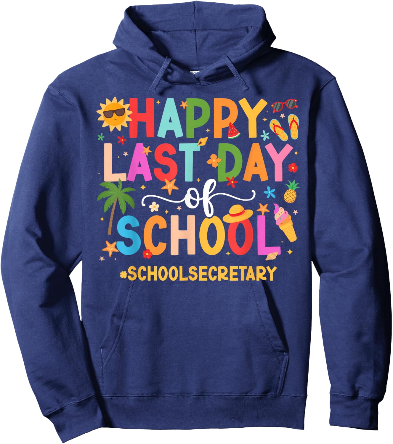 Happy Last Day of School Secretary Last Day of School Hoodie - Hoodie | Navy