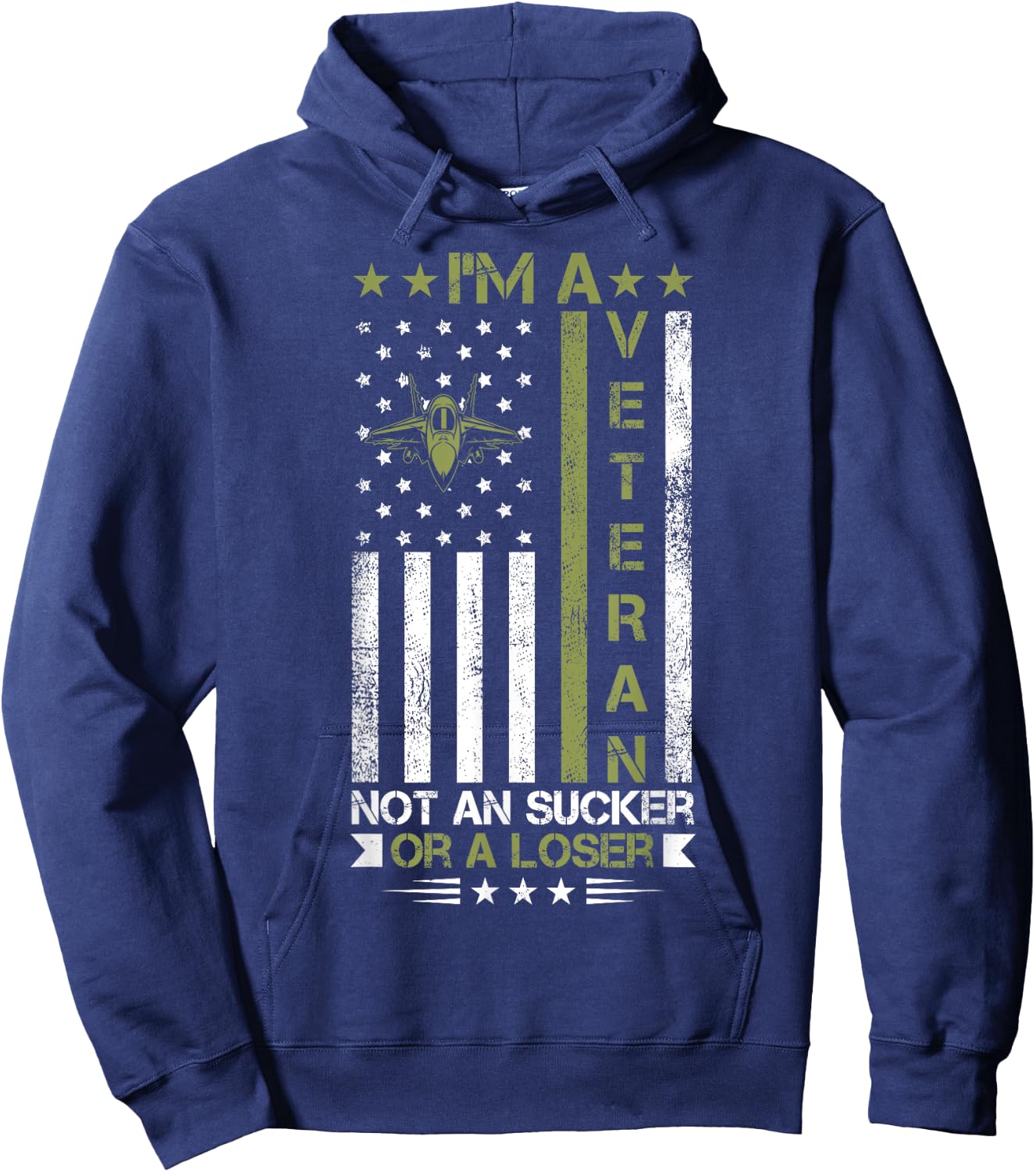 I'm A Veteran Not A Sucker Or A Loser patriotic quotes Hoodie - Hoodie | Navy