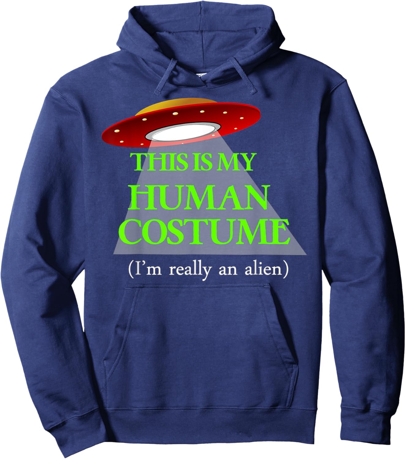 This is My HUMAN COSTUME (I'm Really An ALIEN) FUNNY Hoodie - Hoodie | Navy