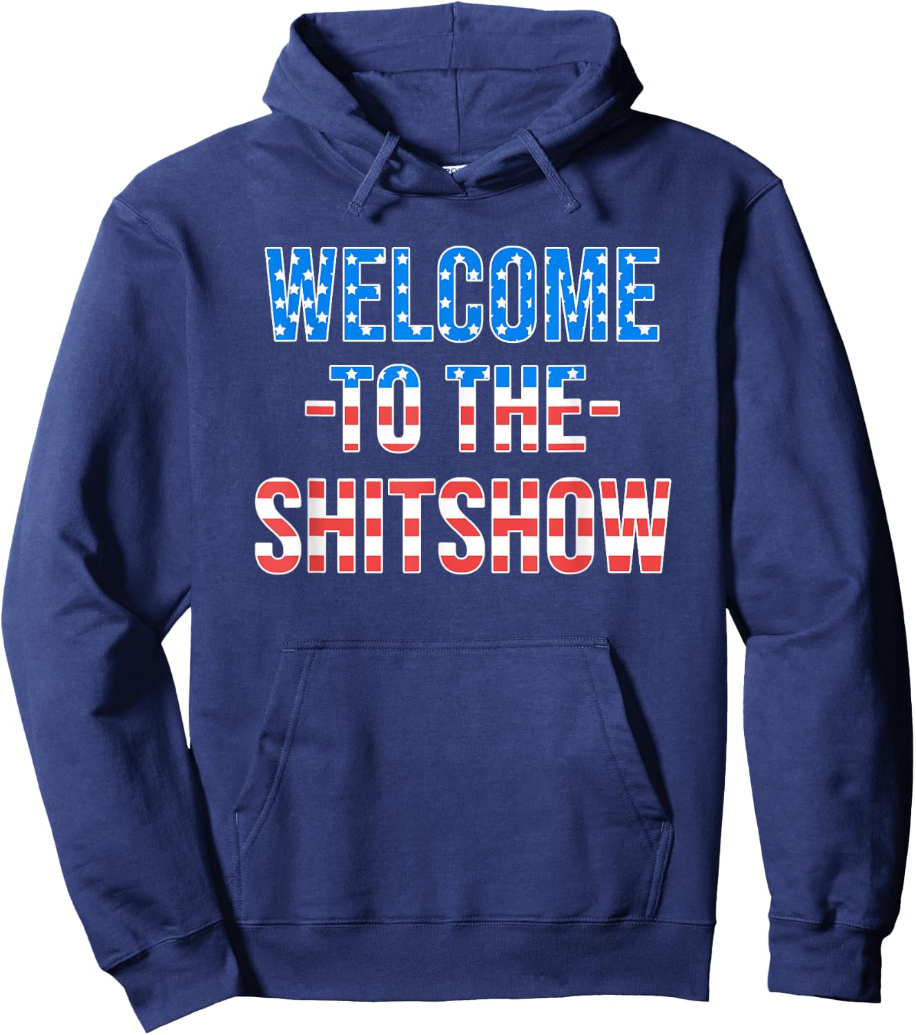 Welcome to the Shitshow USA Flag Funny 4th Of July Drinking Hoodie - Hoodie | Navy