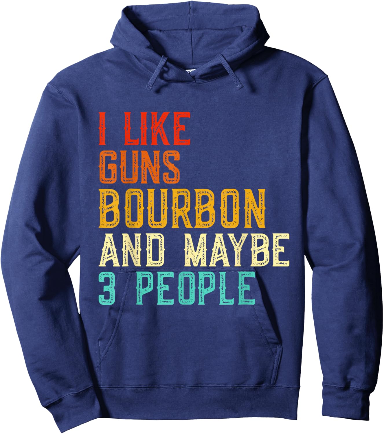I Like Guns Bourbon Maybe 3 People Bourbon Drinking Lover Hoodie - Hoodie | Navy