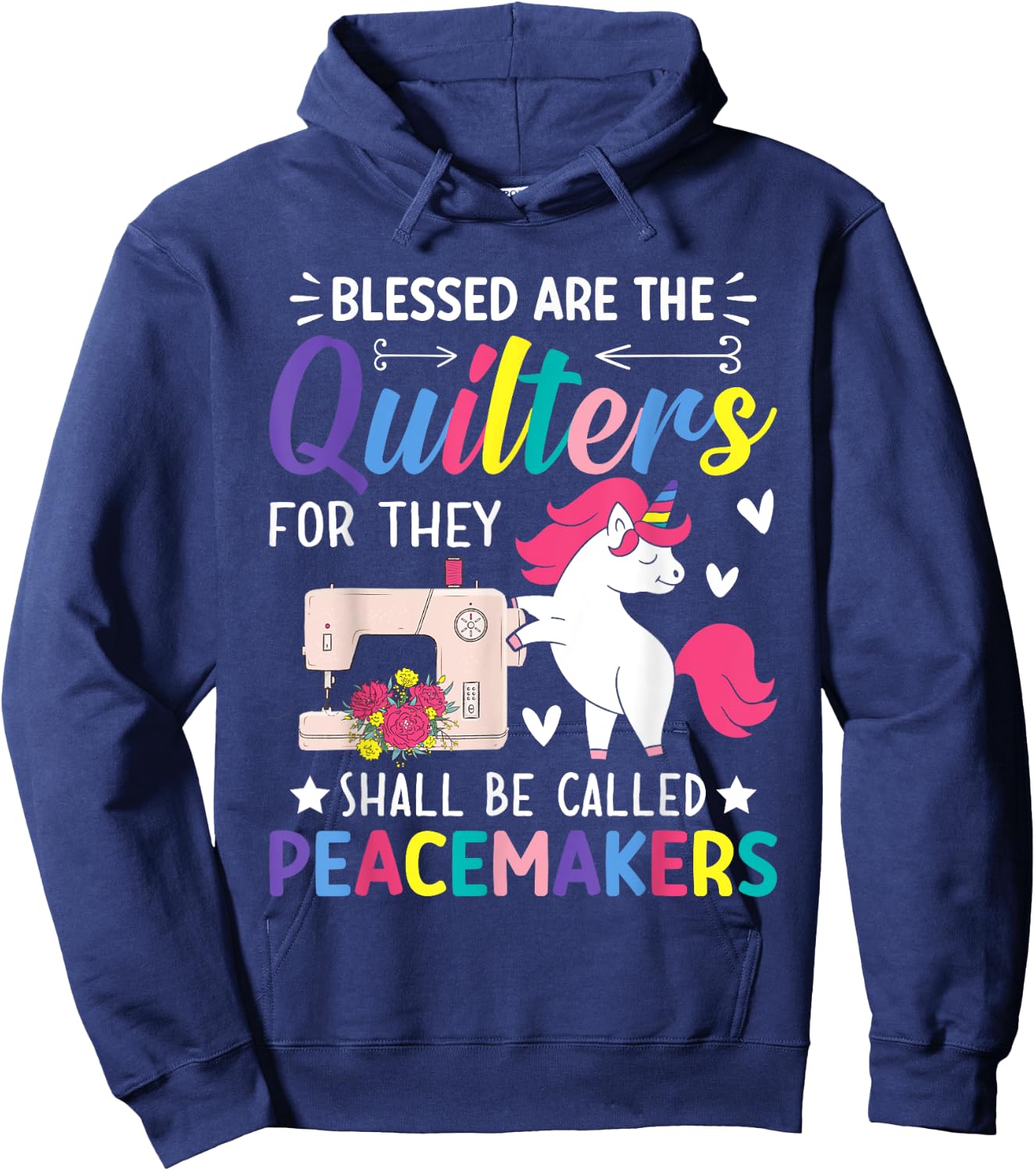 The Quilters Shall Be Called Peacemakers Quilting Sewing Hoodie - Hoodie | Navy