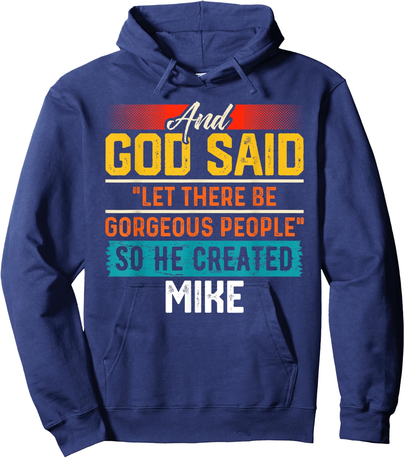 And God Said So He Created MIKE Name Funny MIKE Hoodie - Hoodie | Navy