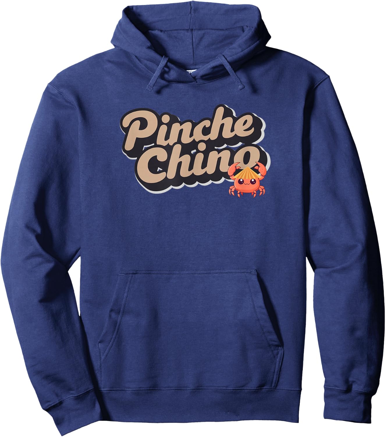 Pinche Chino! Funny Pun for Latino, Mexican, Asian, Crab Hoodie - Hoodie | Navy