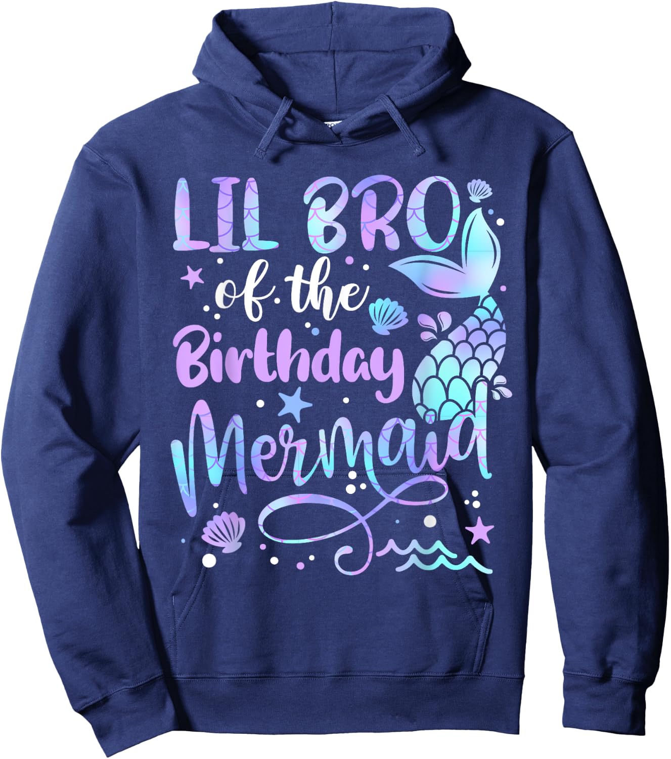 Lil Bro Of The Birthday Mermaid Matching Family Father's Day Hoodie - Hoodie | Navy