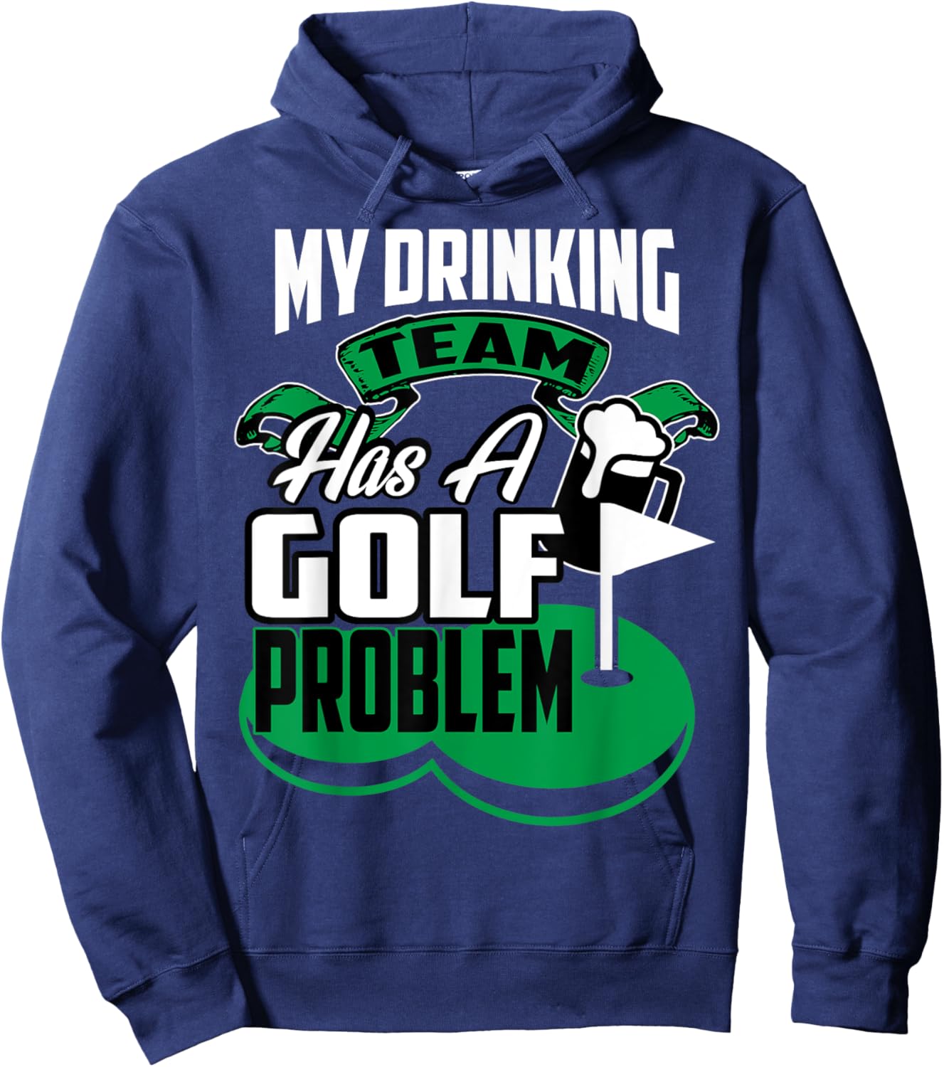 My Drinking Team Has A Golf Problem Hoodie - Hoodie | Navy