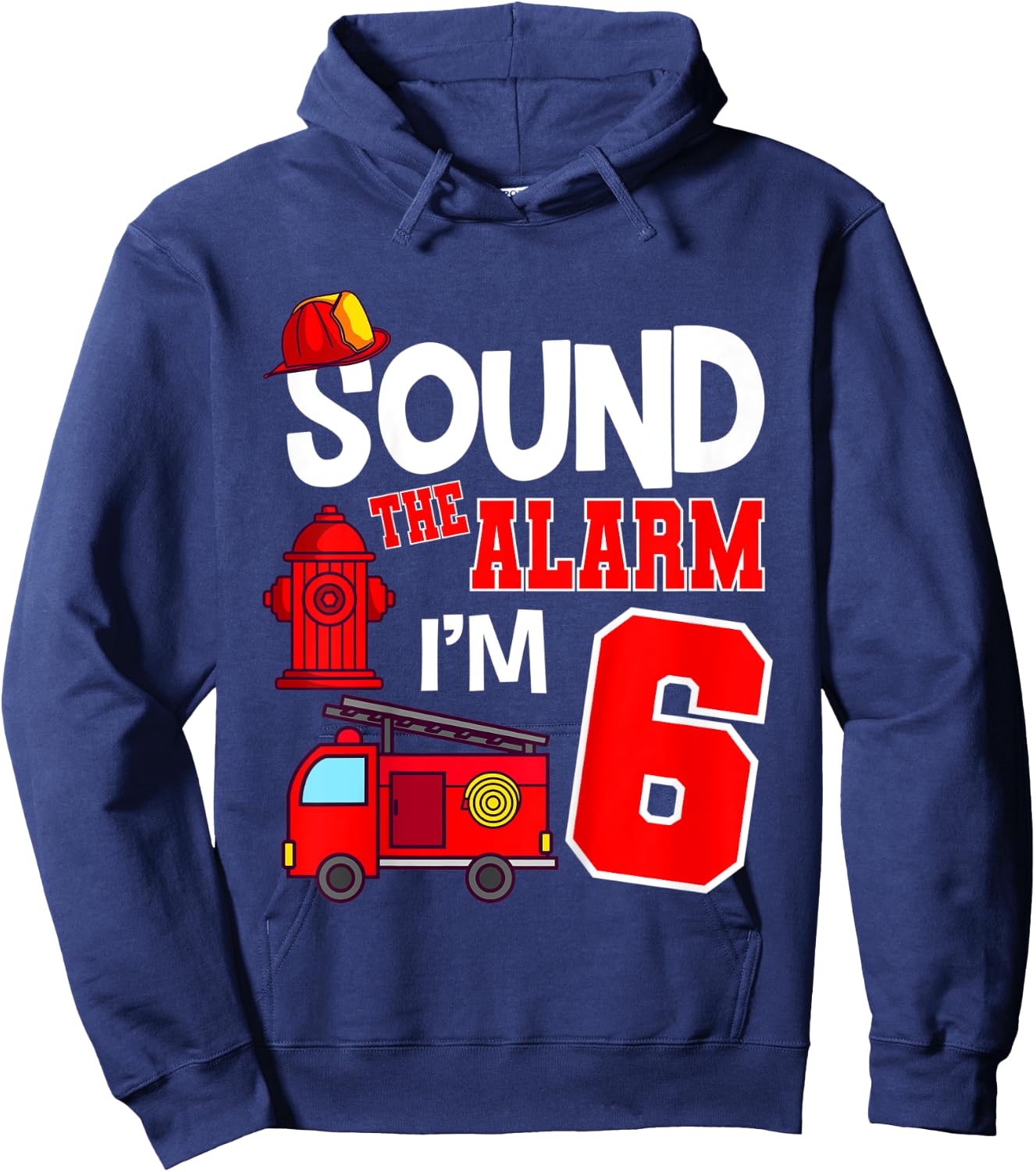 Kids Sound The Alarm 6 Years 6th Birthday Fire Truck Firefighter Hoodie - Hoodie | Navy