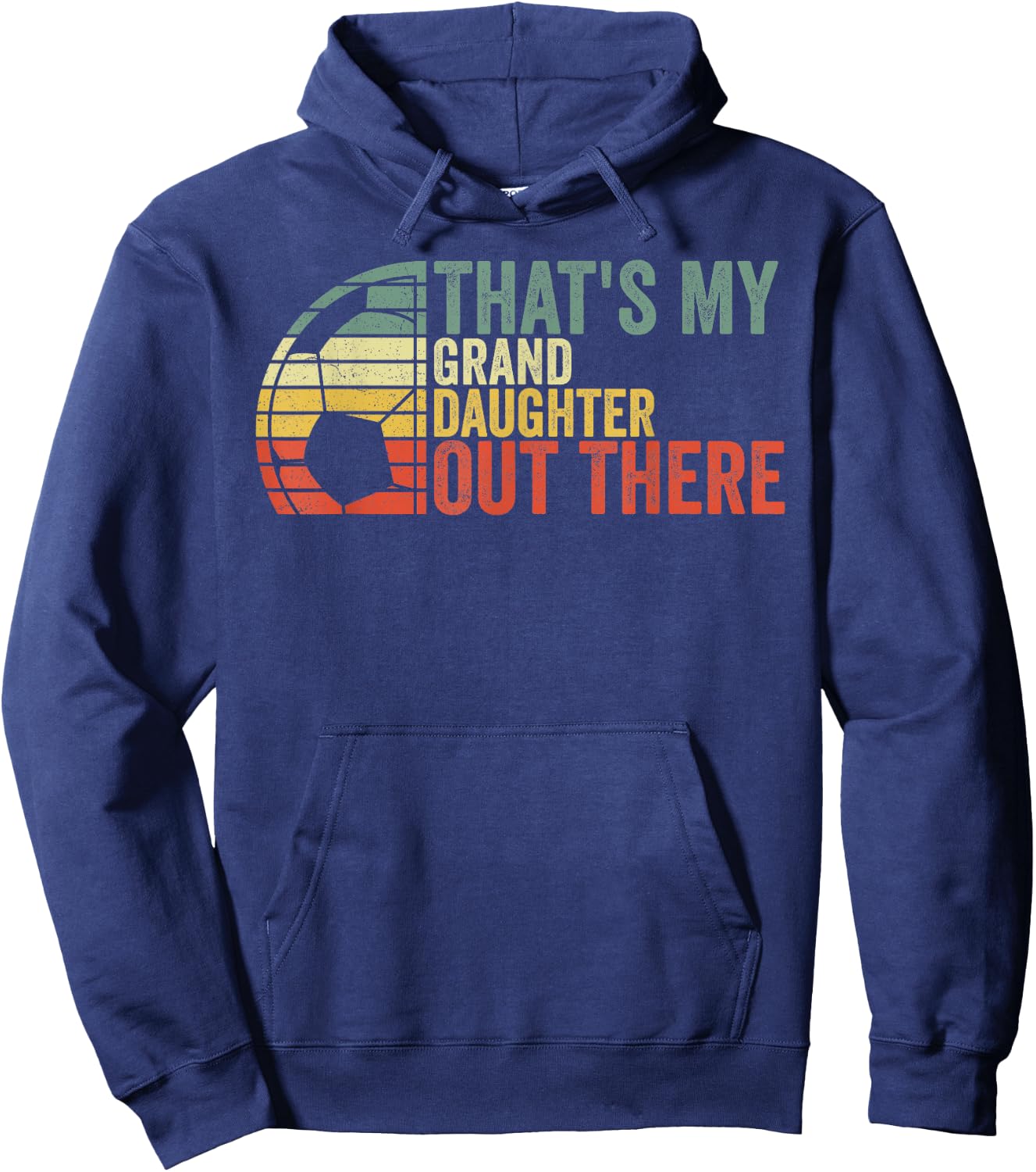 That's My Granddaughter Out There Soccer Hoodie - Hoodie | Navy