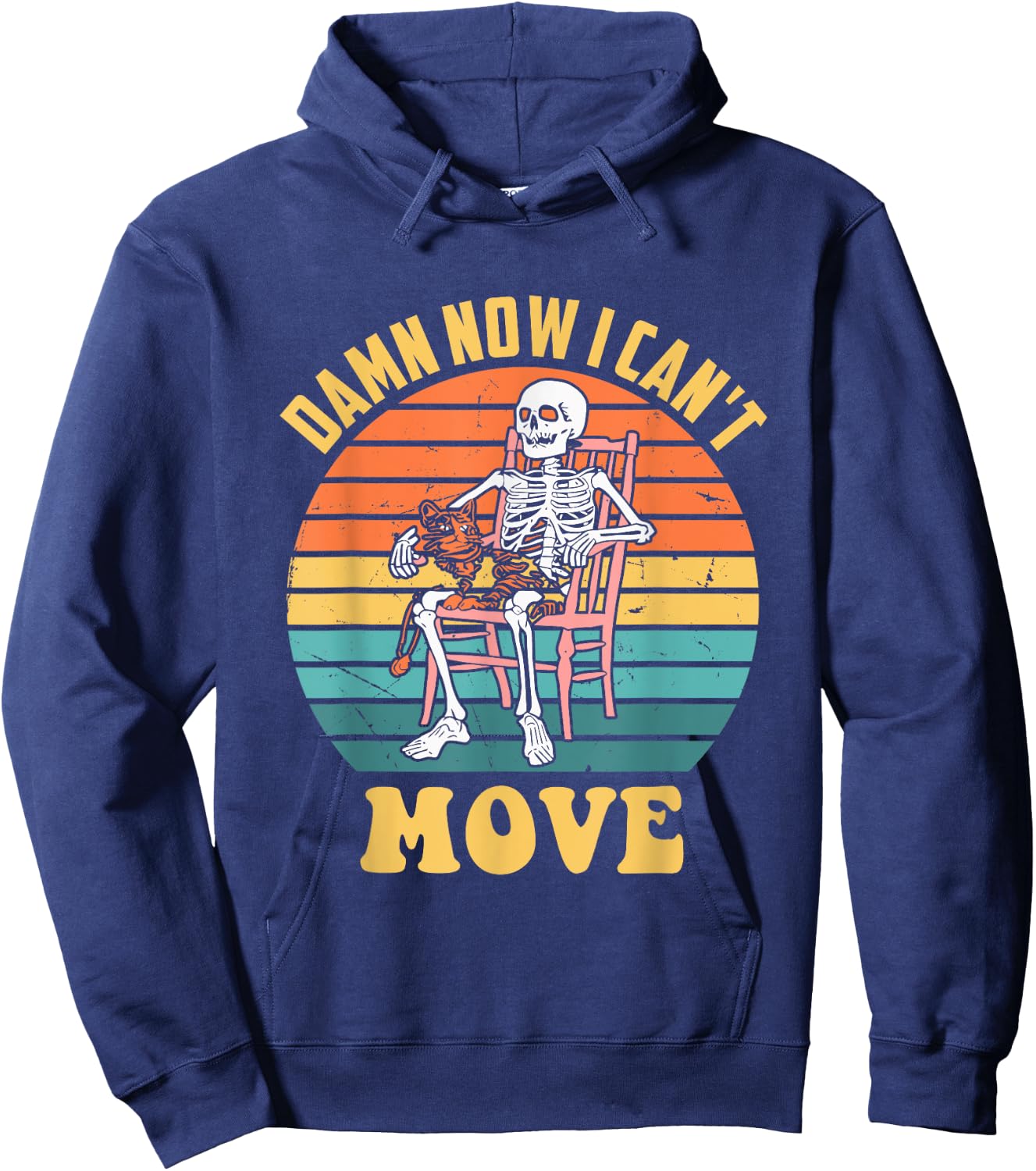 Damn Now I Can't Move Skeleton Vintage Funny Design Hoodie - Hoodie | Navy