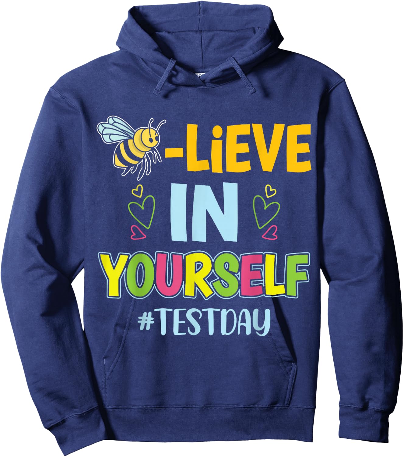 Bee-Lieve in Yourself Motivational Test Day Teacher Hoodie - Hoodie | Navy