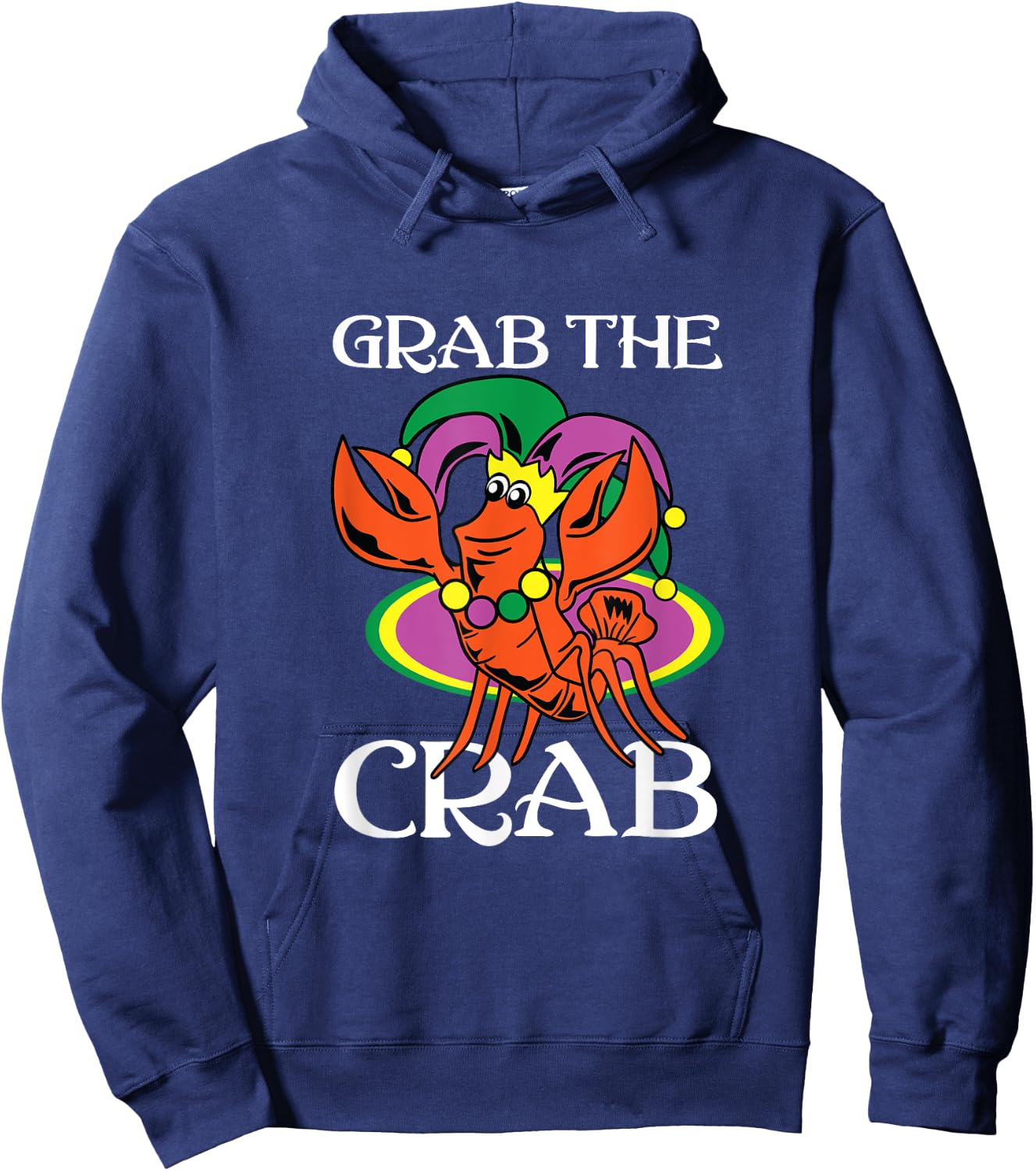 Grab The Crab Crawfish Lets Get Cray Mardi Gras Fat Tuesday Hoodie - Hoodie | Navy