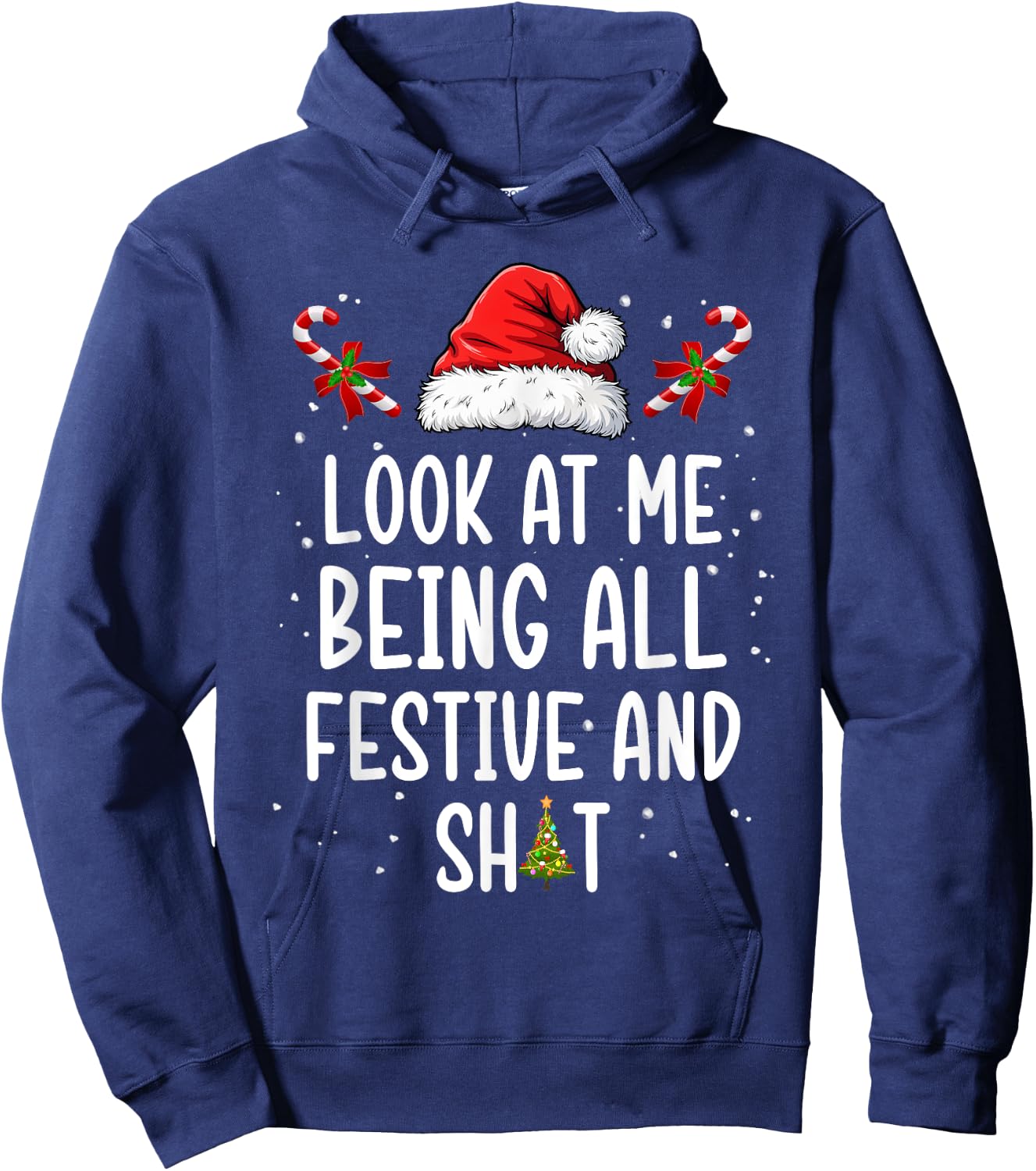 Look at Me Being All Festive and Shit Funny Christmas Tree Hoodie - Hoodie | Navy