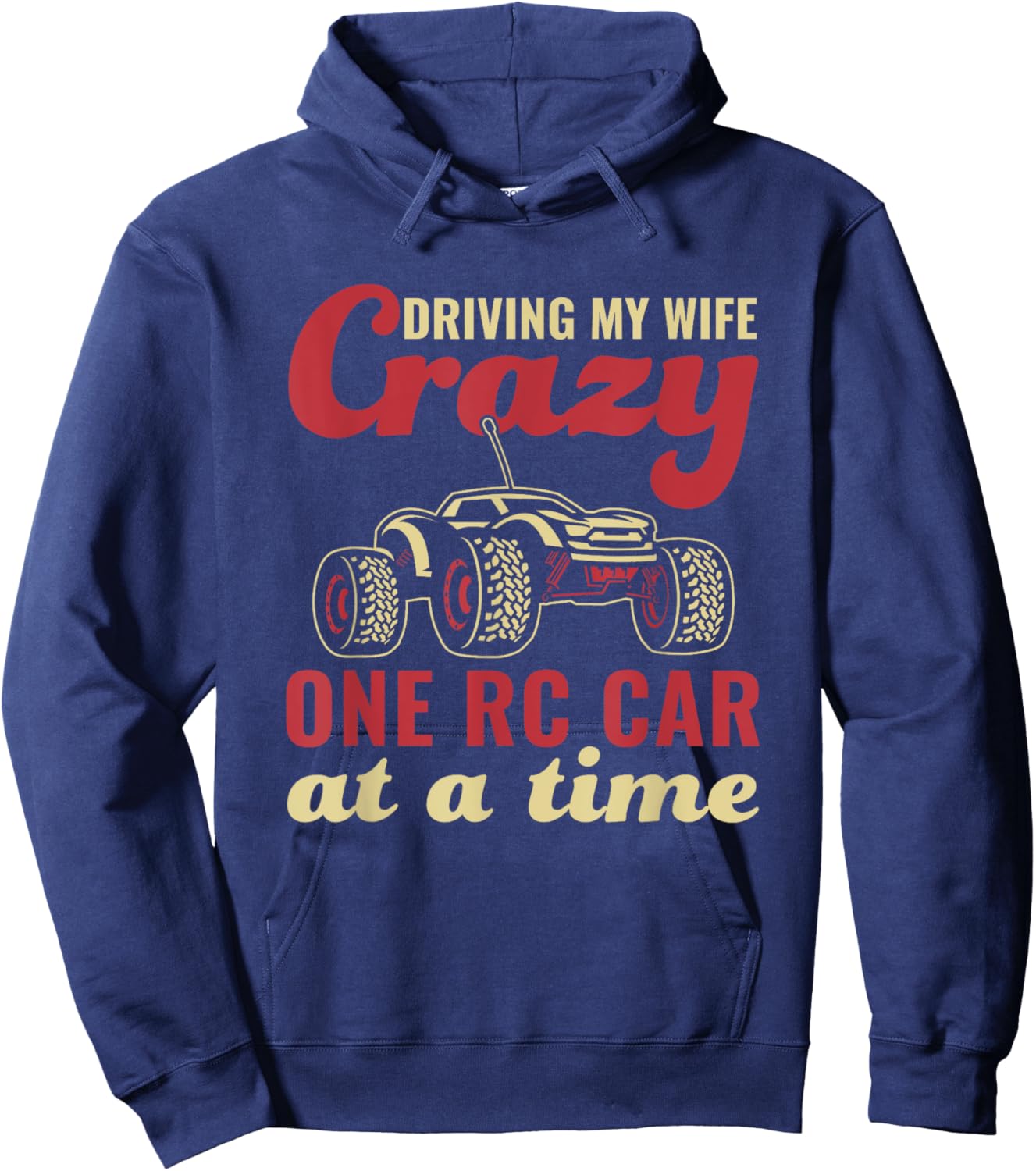 Driving my Wife Crazy Funny RC Car Racing Hoodie - Hoodie | Navy
