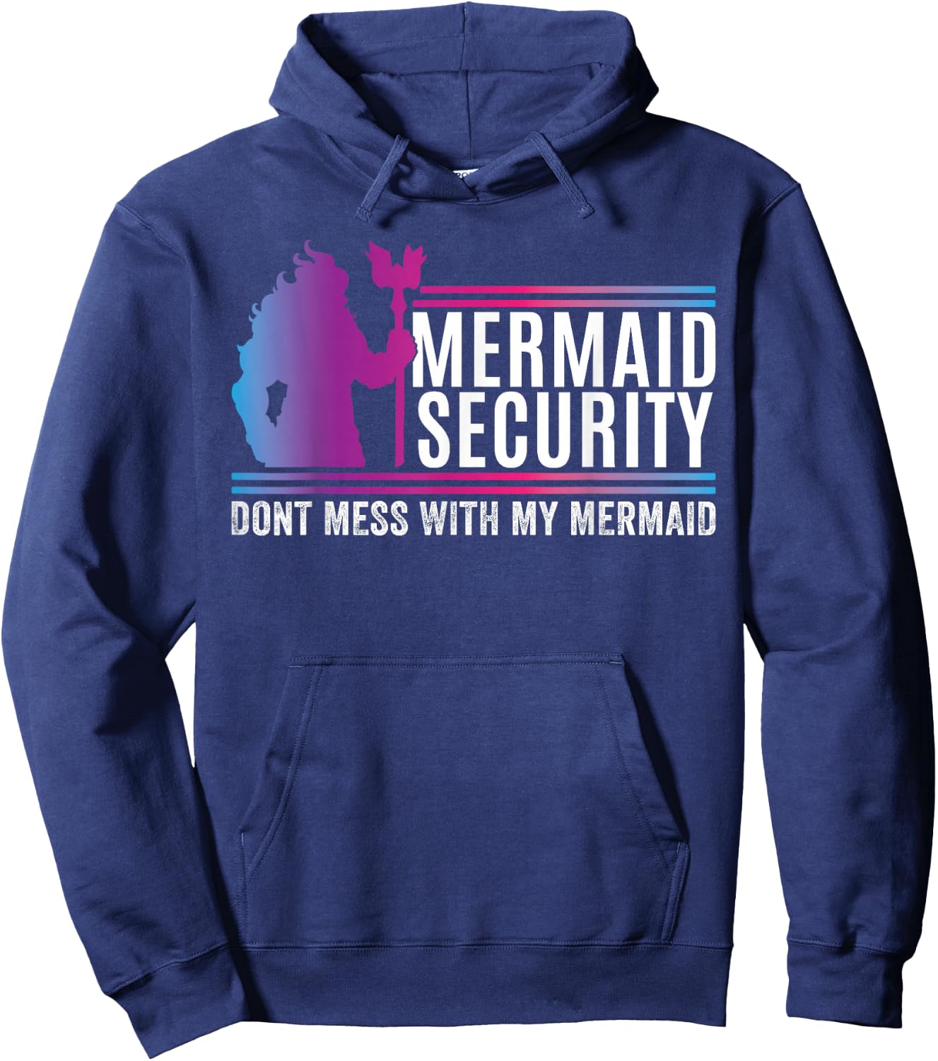 Mermaid Security Dont Mess With My Mermaid Fathers Day Hoodie - Hoodie | Navy