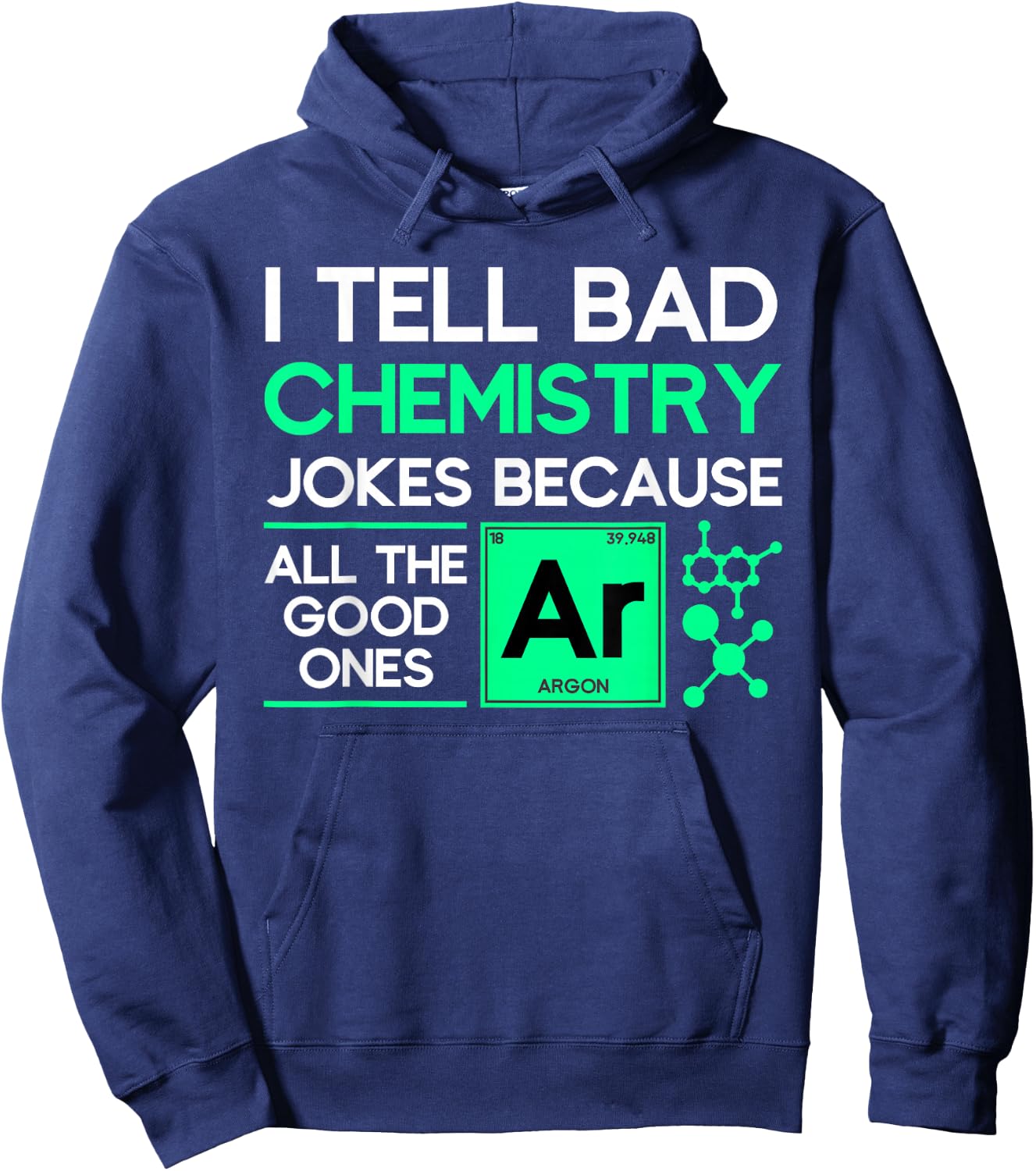 I tell bad chemistry jokes chemist Hoodie - Hoodie | Navy