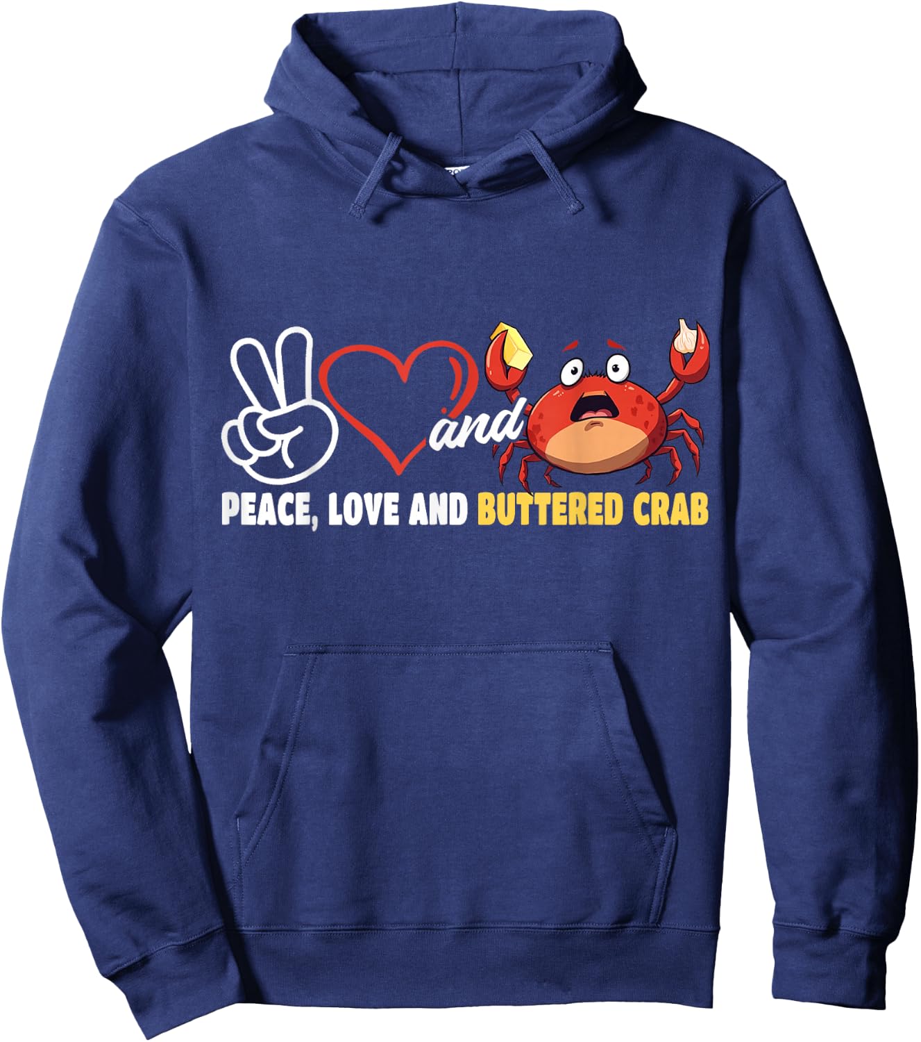 Peace Love and Buttered Crab Seafood Crab Eating Hoodie - Hoodie | Navy