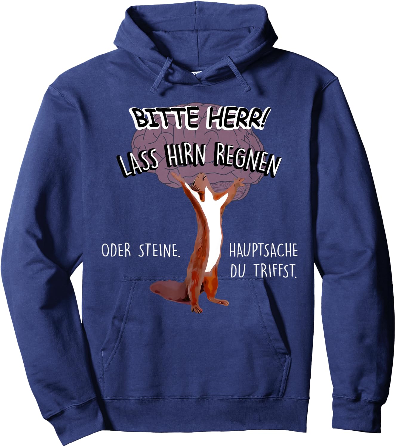 Bitte Herr Lass Hirn Regnen Oder Steine Hauptsache Hoodie - Hoodie | Navy