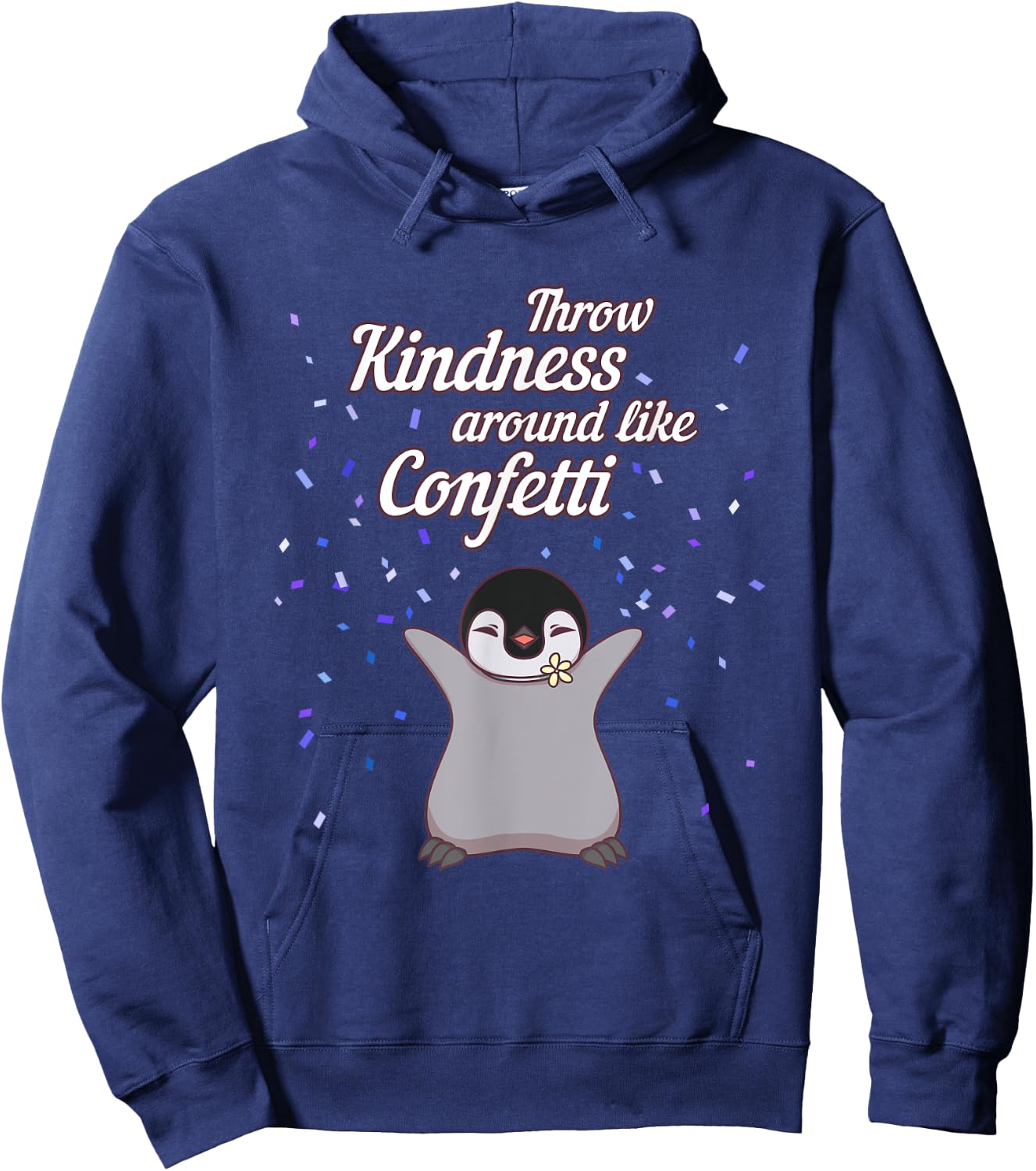 Penguin Throw Kindness Around Like Confetti Gift T Shirt Hoodie - Hoodie | Navy