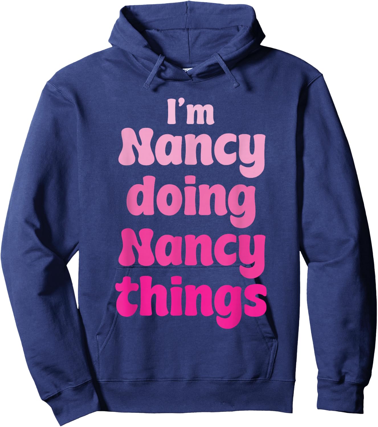 Nancy personalized - I'm Nancy Doing Nancy Things - Nancy Hoodie - Hoodie | Navy