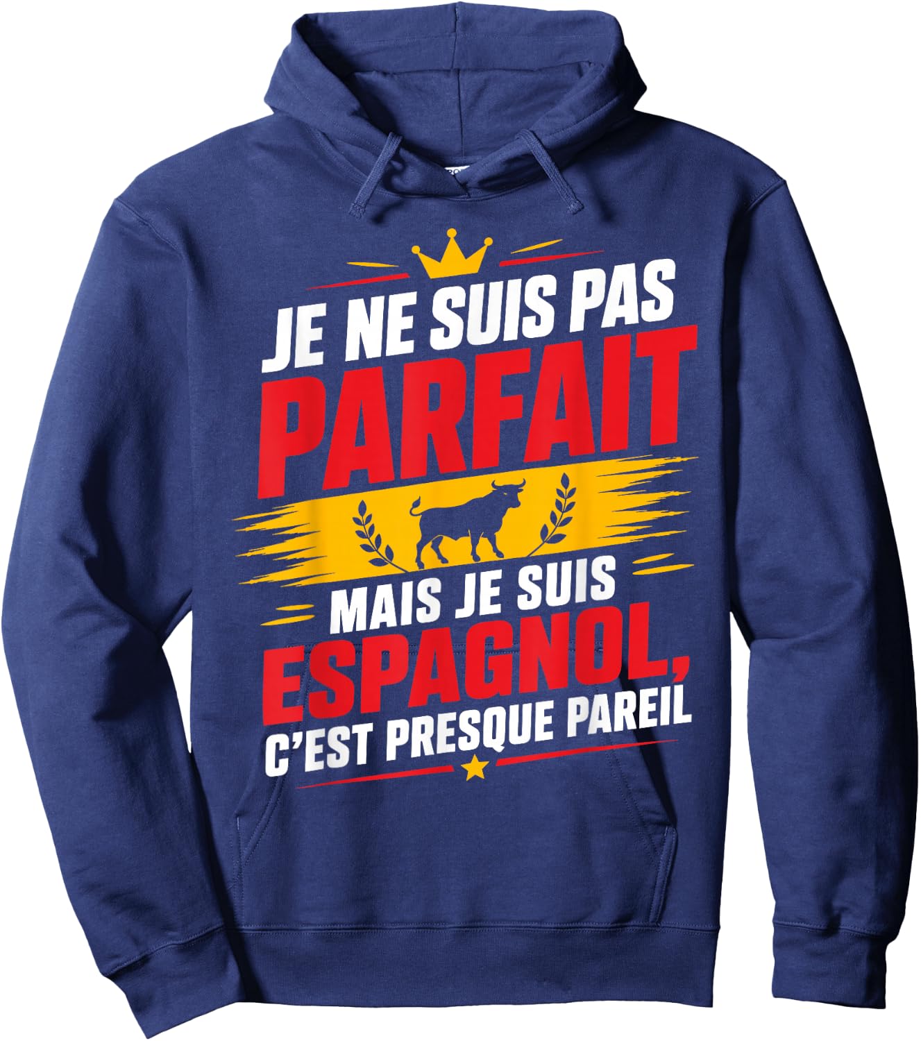 Citation Espagne Je suis Pas Parfait mais Je suis Espagnol Hoodie - Hoodie | Navy