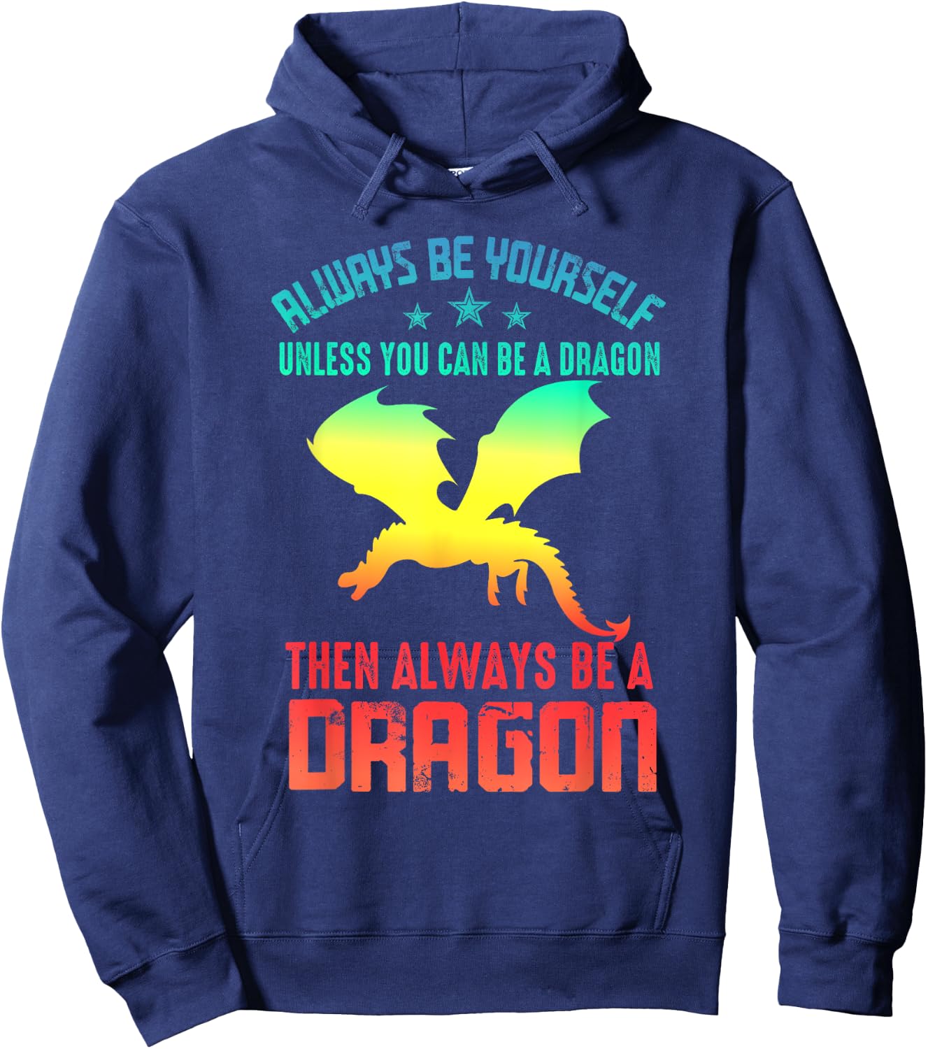 Always Be Yourself Dragon Funny Hoodie - Hoodie | Navy
