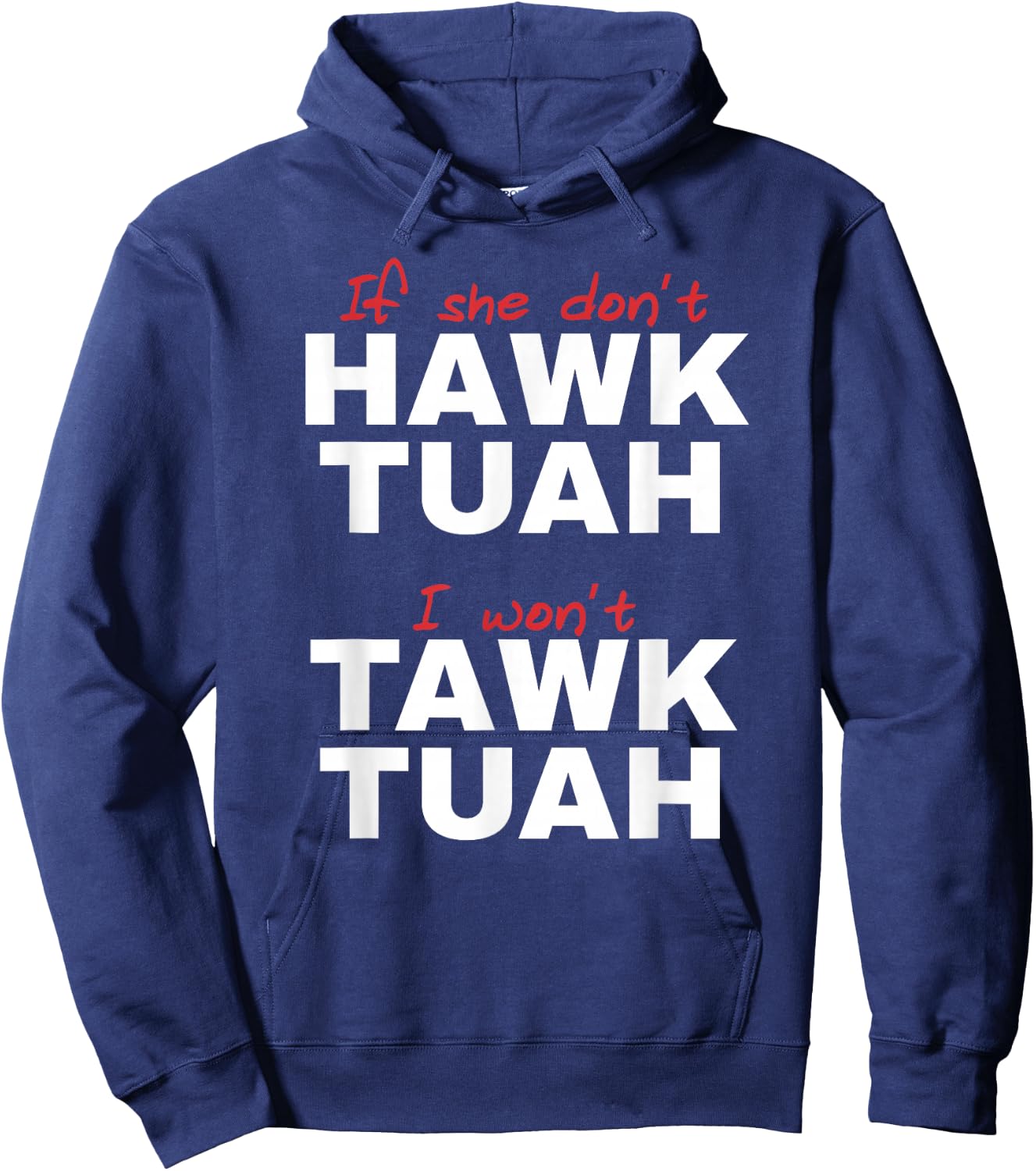 If She Don't Hawk Tush I Won't Tawk Tuah Hoodie - Hoodie | Navy