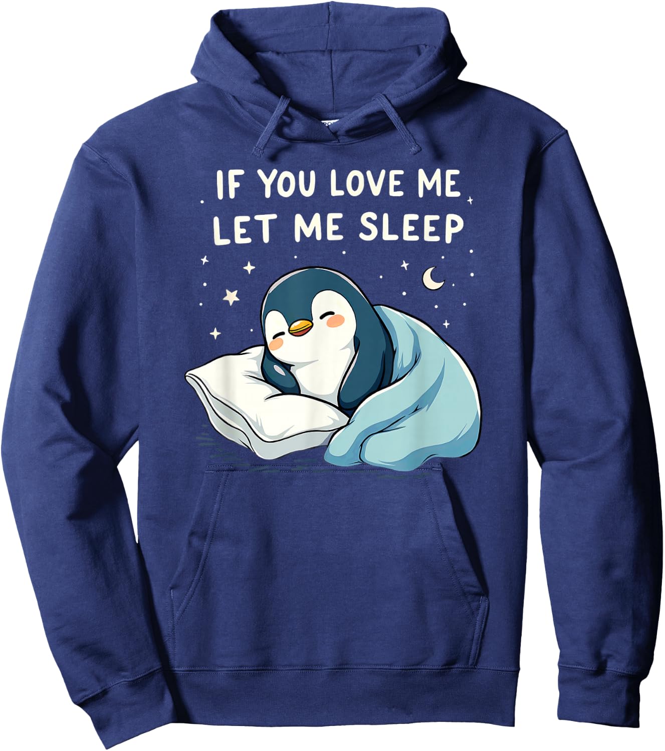 If You Love Let Me Sleep Penguin Sleepshirt Hoodie - Hoodie | Navy