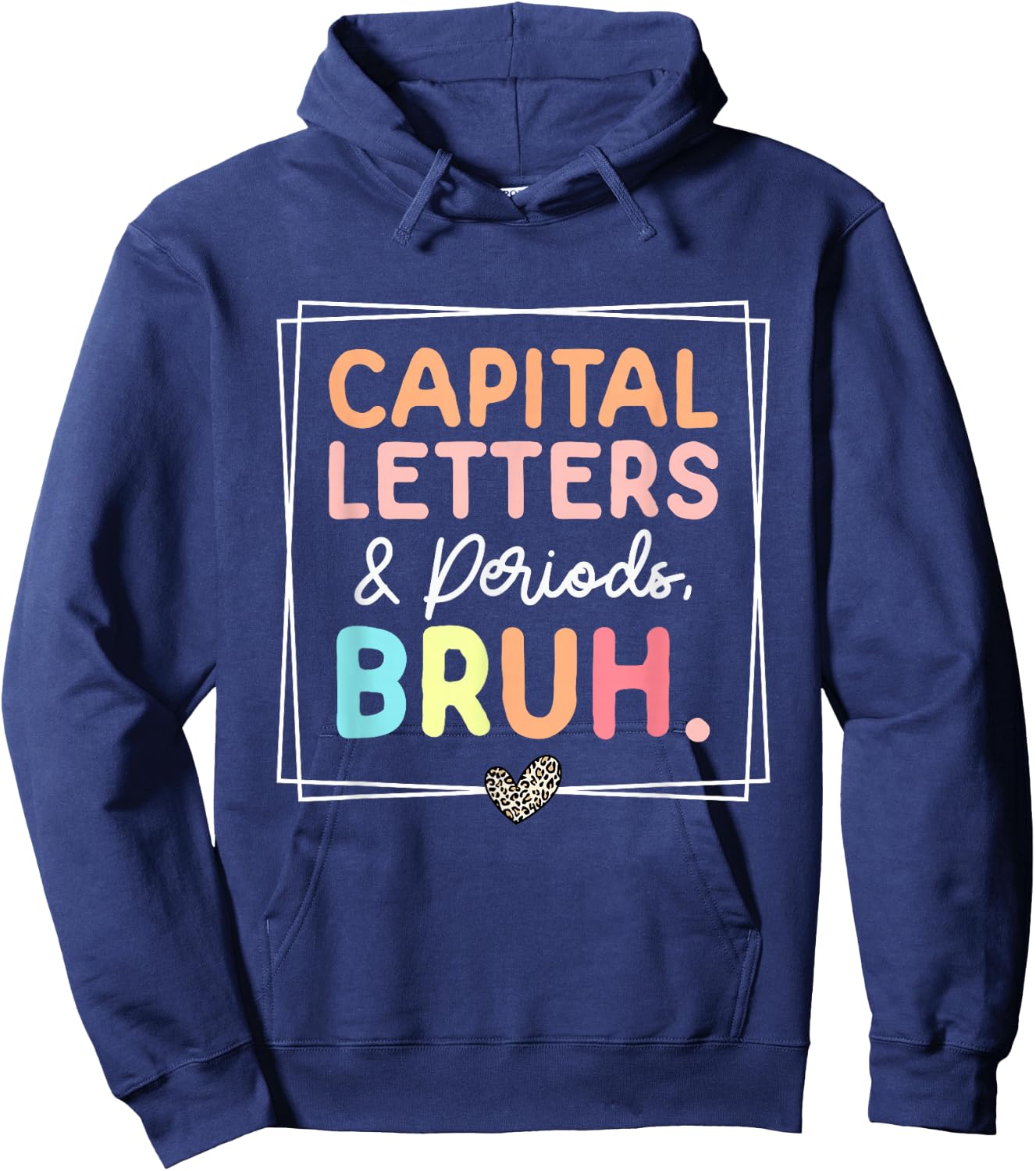 Capital Letters And Periods Bruh Leopard Retro Funny Teacher Hoodie - Hoodie | Navy