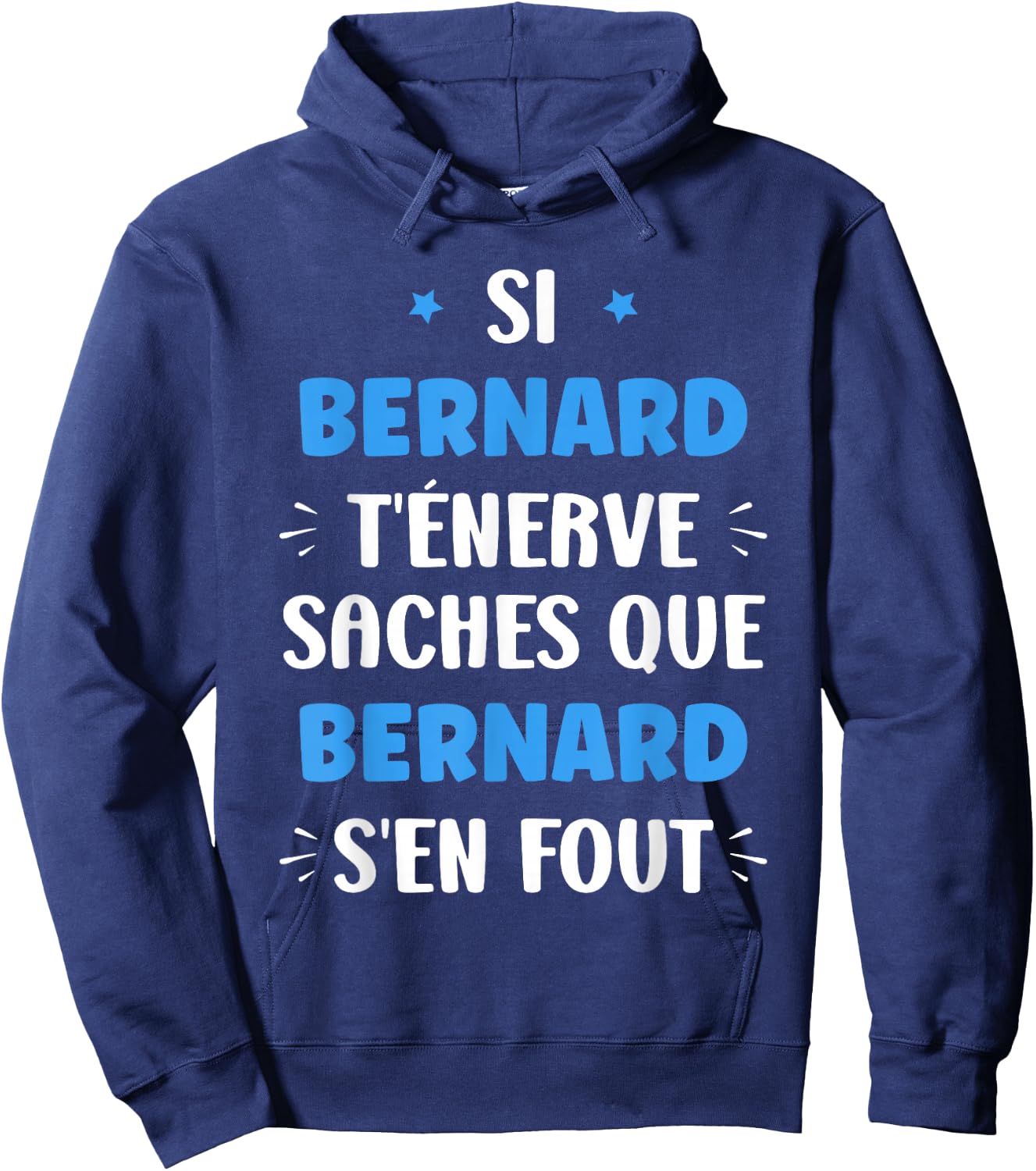 Name Si Bernard t'énerve Humour first name Bernard , Black, S Hoodie - Hoodie | Navy