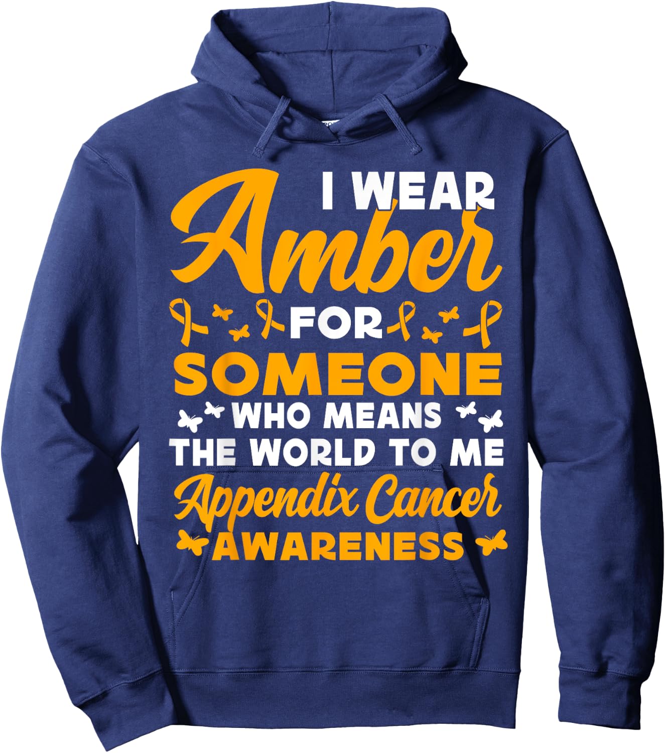 I wear amber for someone Appendix Cancer Awareness Hoodie - Hoodie | Navy