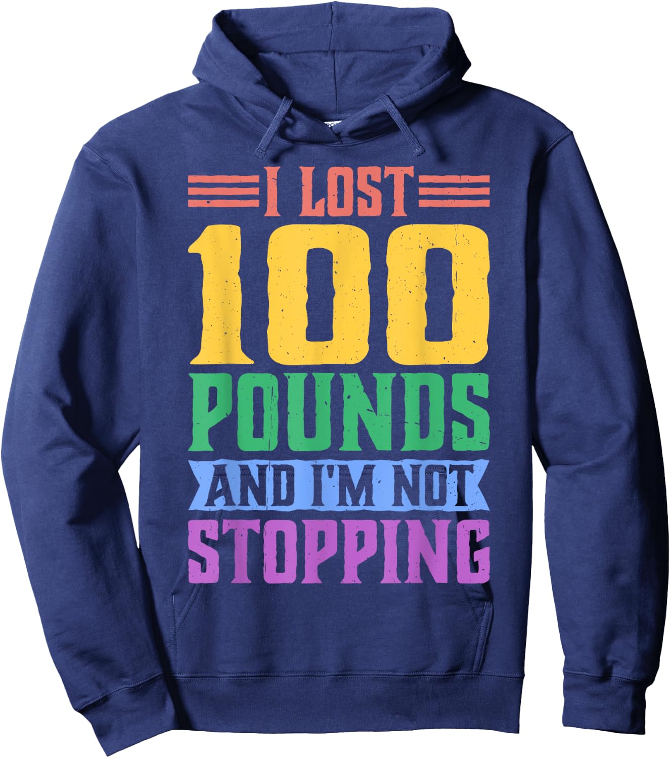 I Lost 100 Pounds And I'm Not Stopping Hoodie - Hoodie | Navy