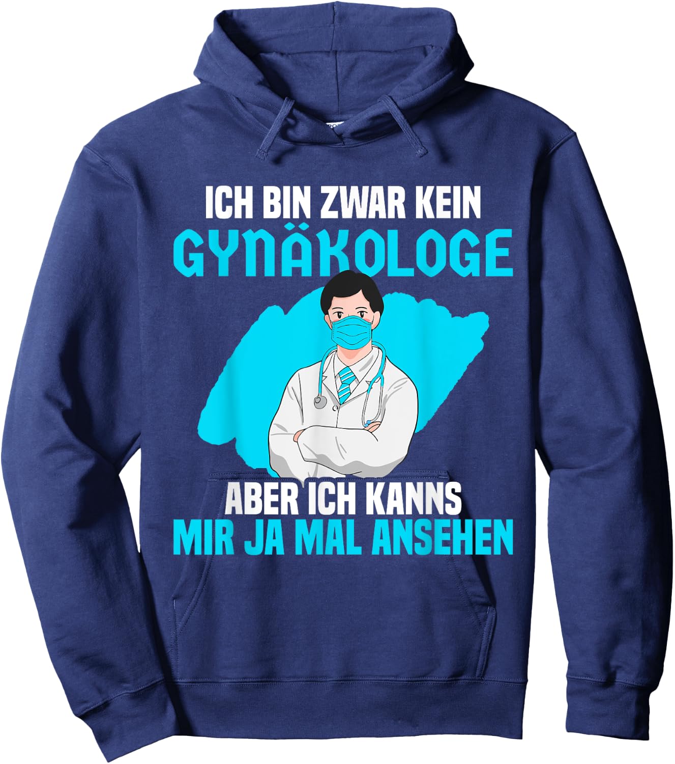 Ich bin zwar kein Gynäkologe aber ich kanns mir mal ansehen Hoodie - Hoodie | Navy